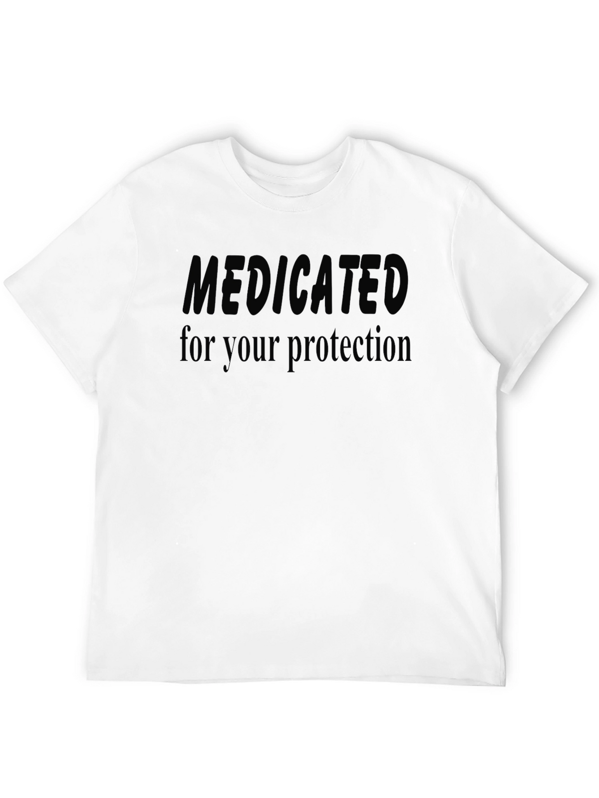 Medicated for Your Protection Graphic Tee