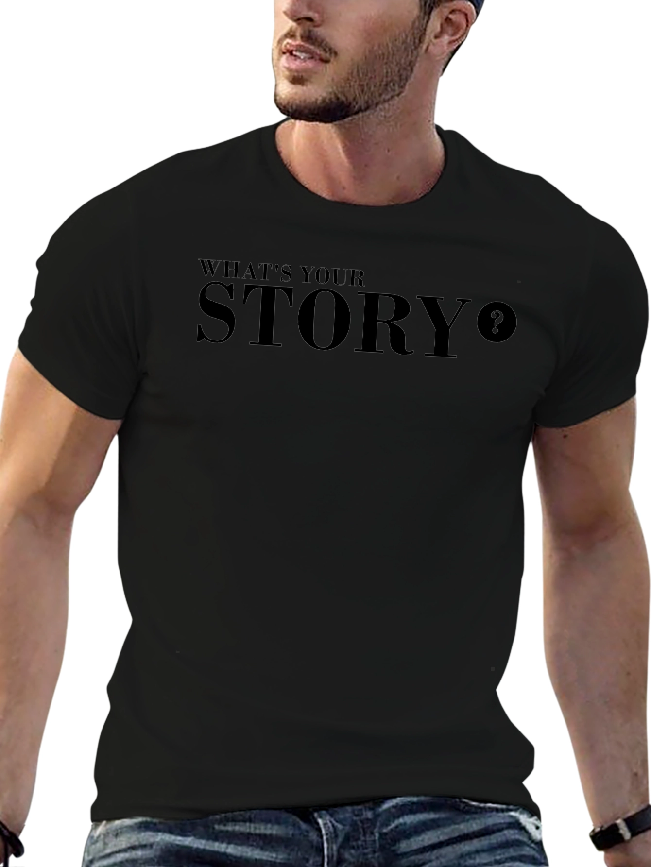 Whats Your Story T-Shirt - Stylish Statement Tee