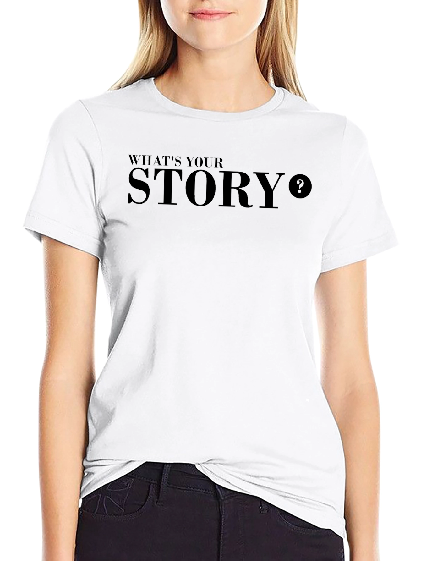 Whats Your Story T-Shirt - Stylish Statement Tee