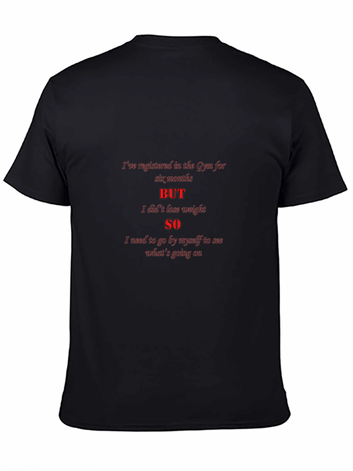 Funny Gym T-Shirt - Registered But No Weight Loss