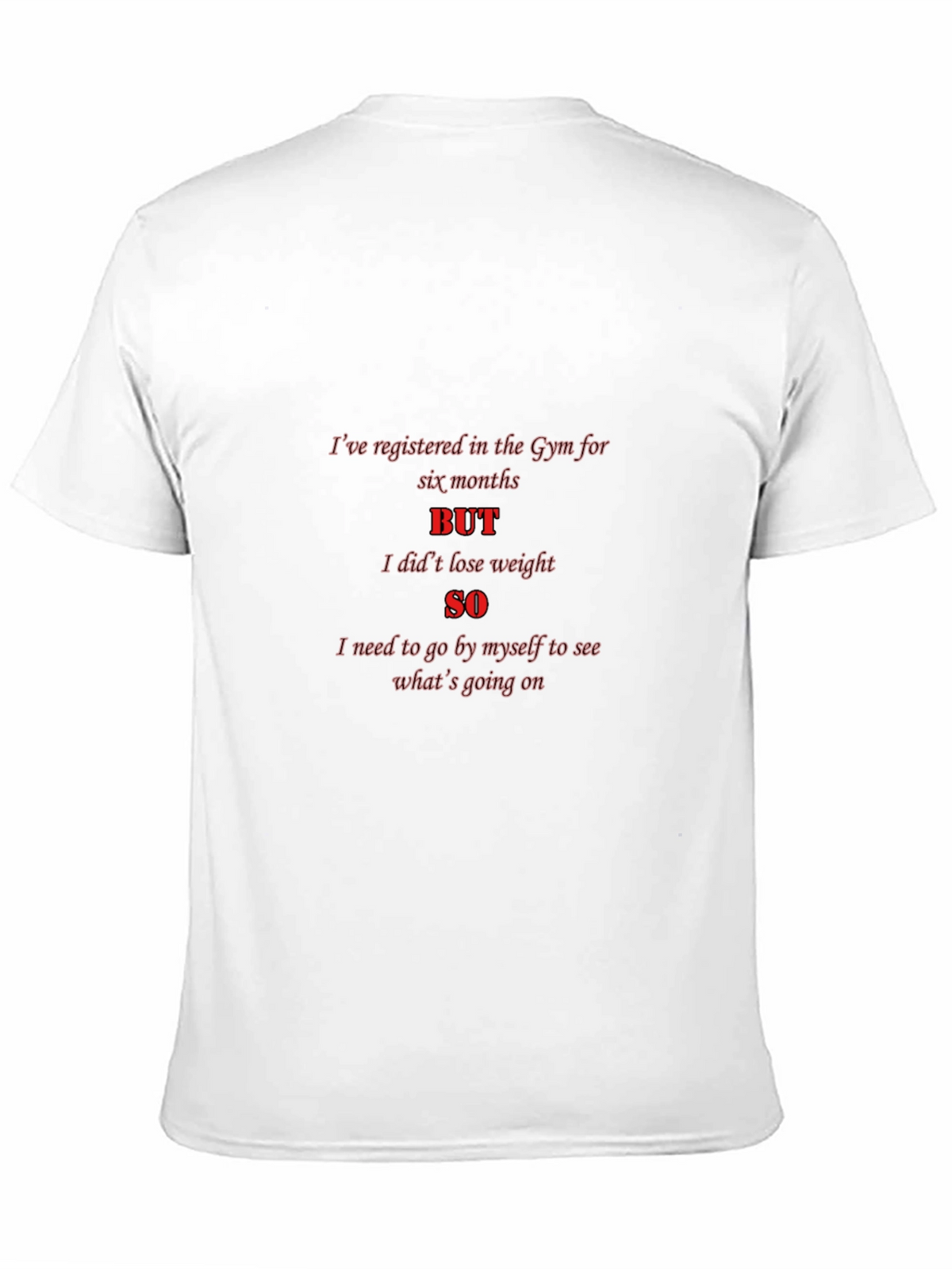Funny Gym T-Shirt - Registered But No Weight Loss