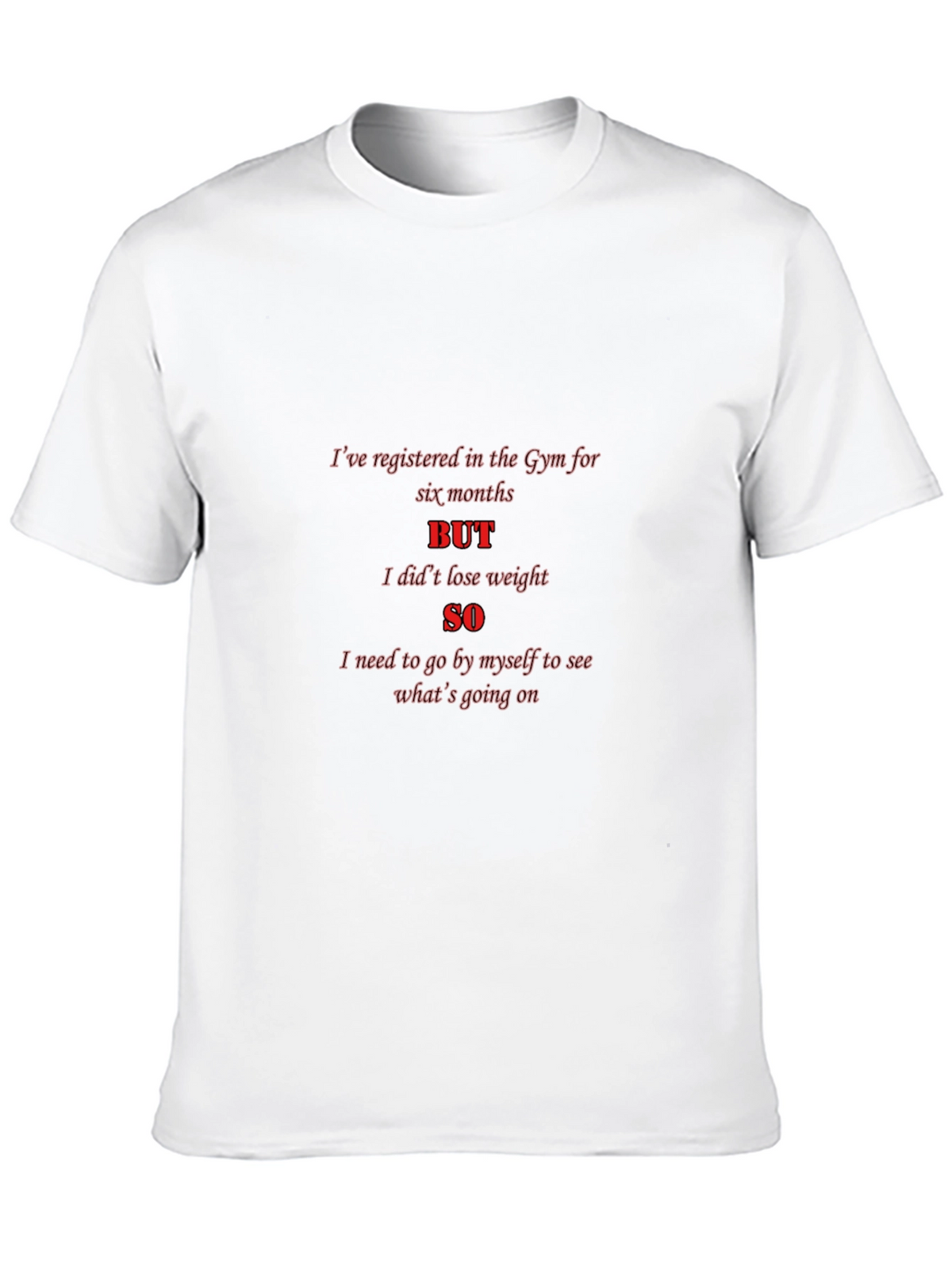 Funny Gym T-Shirt - Registered But No Weight Loss