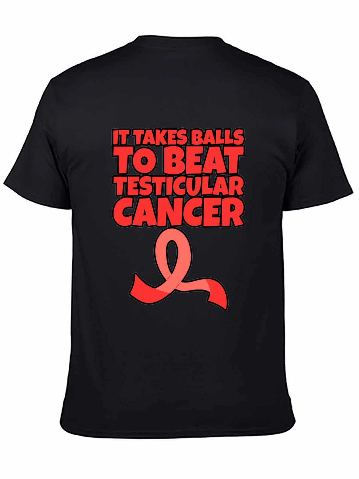 It Takes Balls to Beat Testicular Cancer T-Shirt