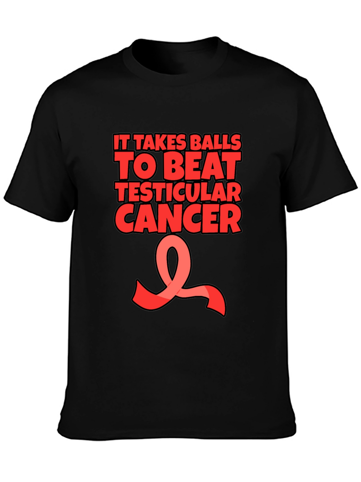 It Takes Balls to Beat Testicular Cancer T-Shirt