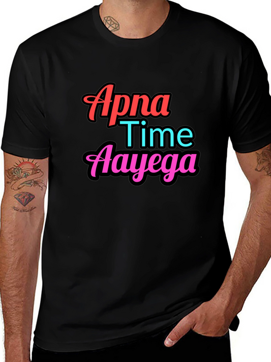 Apna Time Aayega Graphic Tee - Trendy Slogan T-Shirt