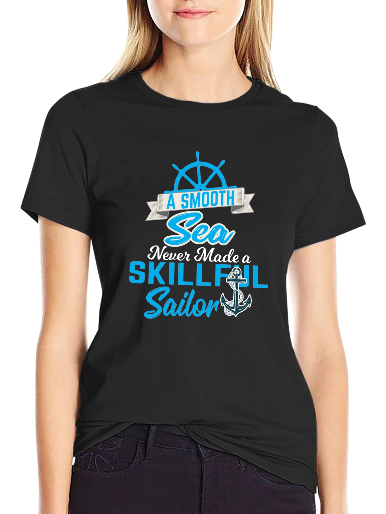Smooth Sea Never Made a Skillful Sailor Tee