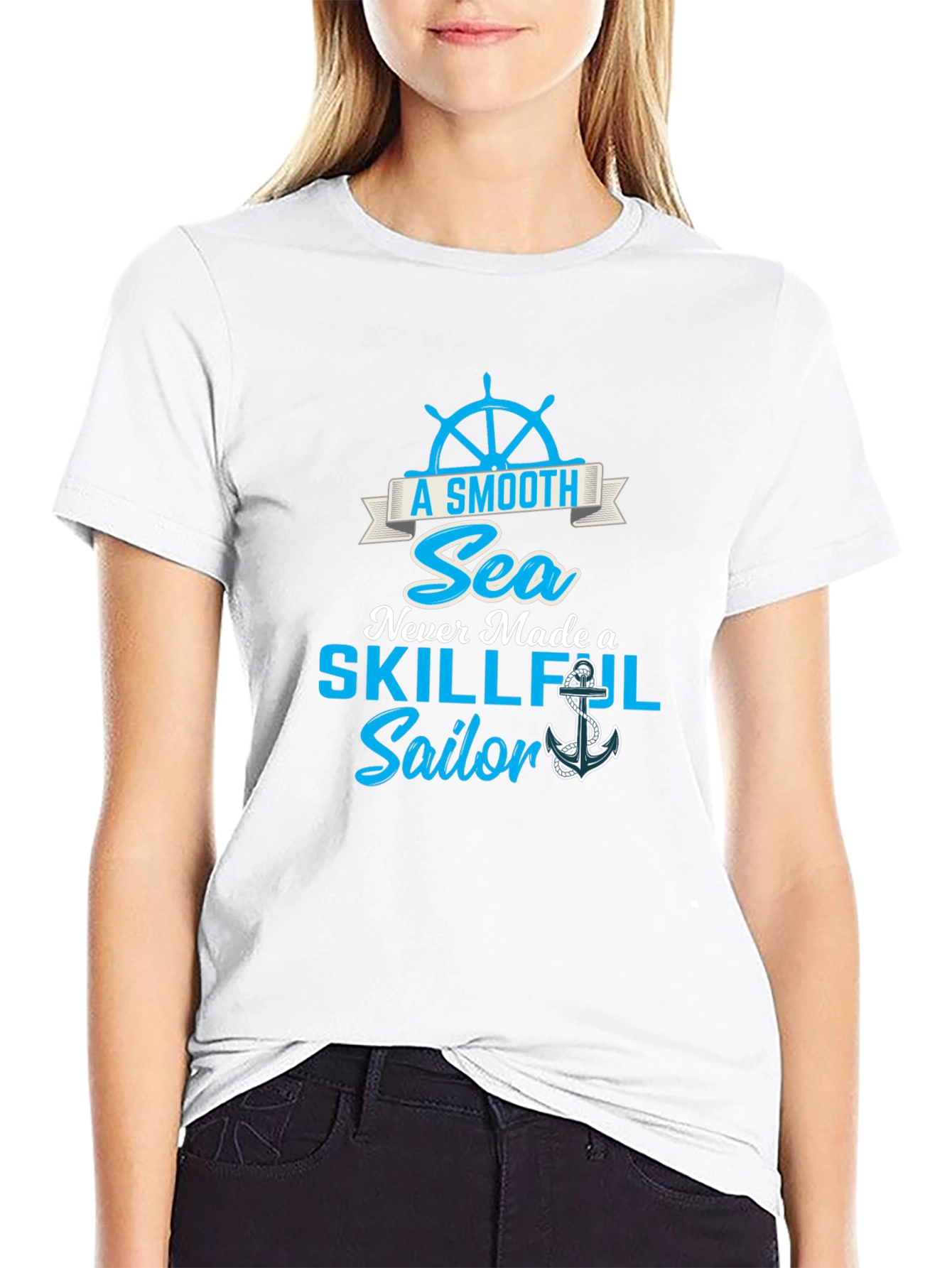 Smooth Sea Never Made a Skillful Sailor Tee