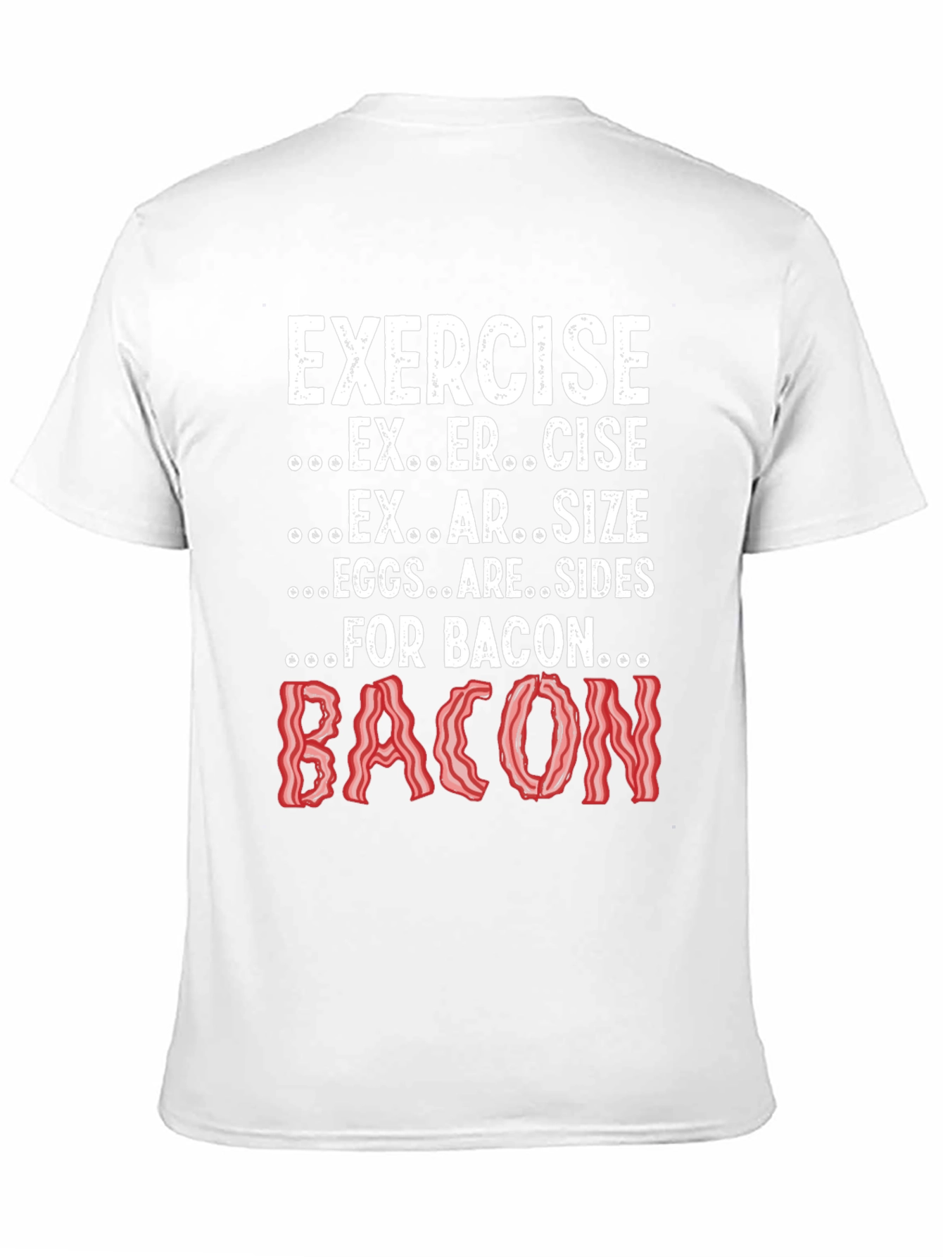 Exercise Bacon T-Shirt Funny Graphic Tee