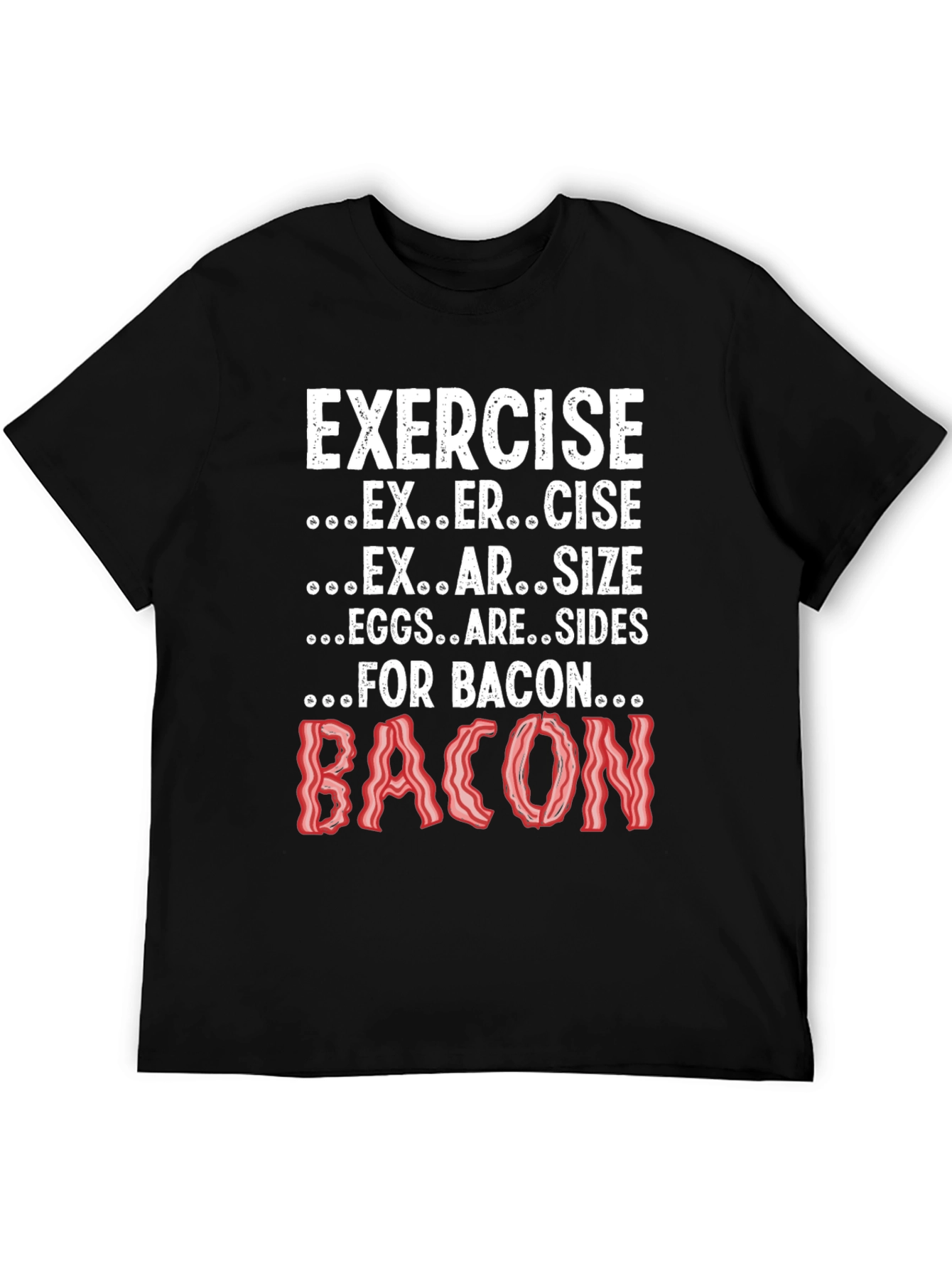 Exercise Bacon T-Shirt Funny Graphic Tee