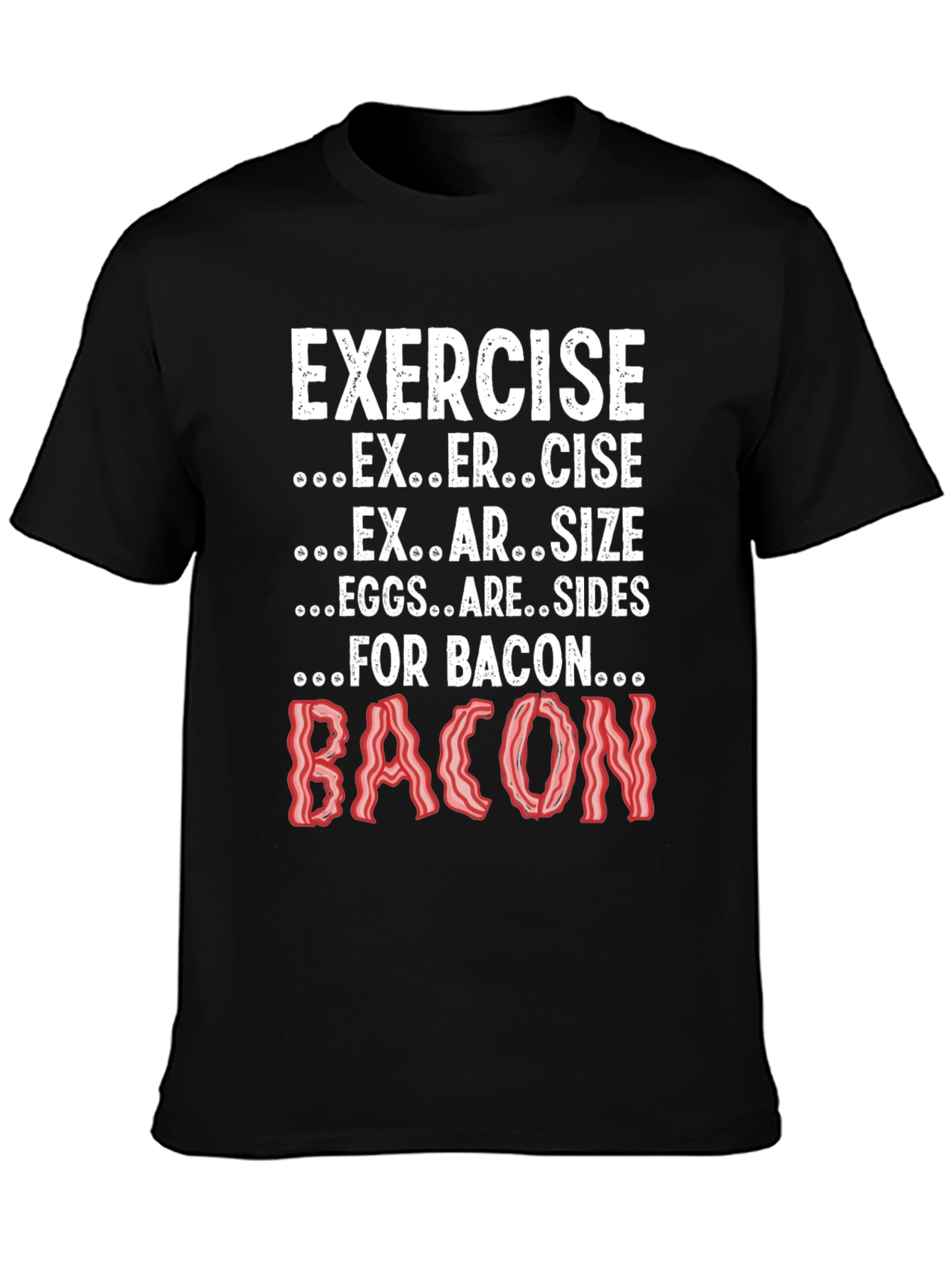 Exercise Bacon T-Shirt Funny Graphic Tee
