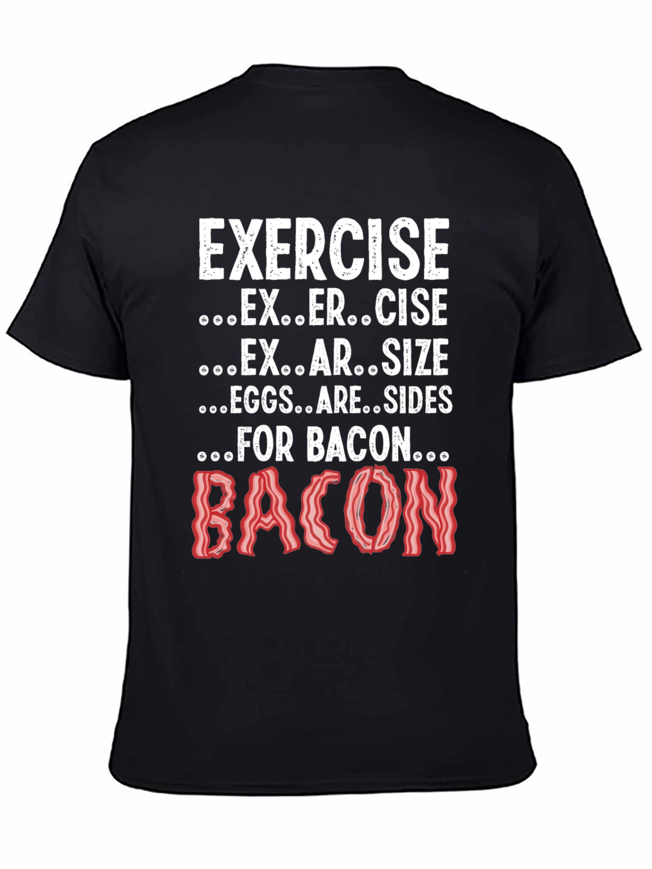 Exercise Bacon T-Shirt Funny Graphic Tee