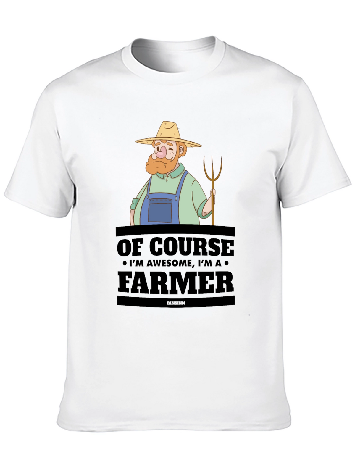 Awesome Farmer T-Shirt - Of Course Im Awesome!
