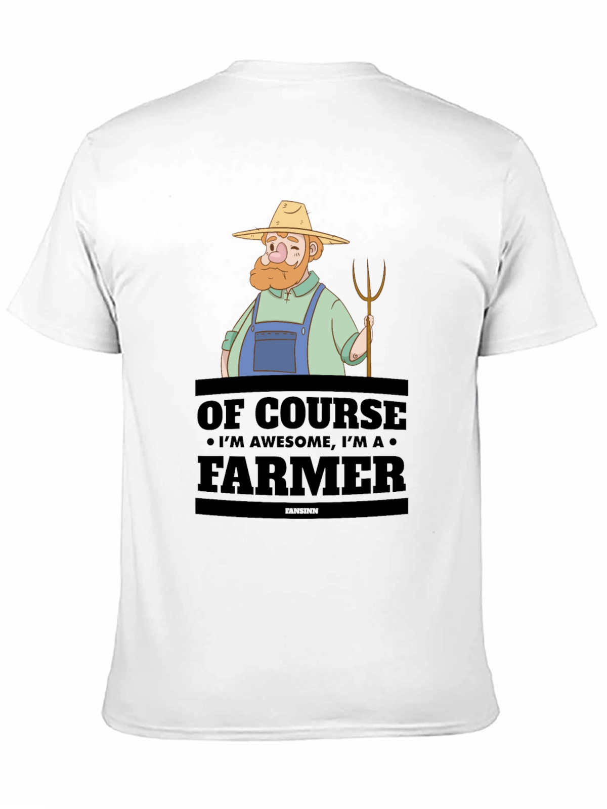 Awesome Farmer T-Shirt - Of Course Im Awesome!