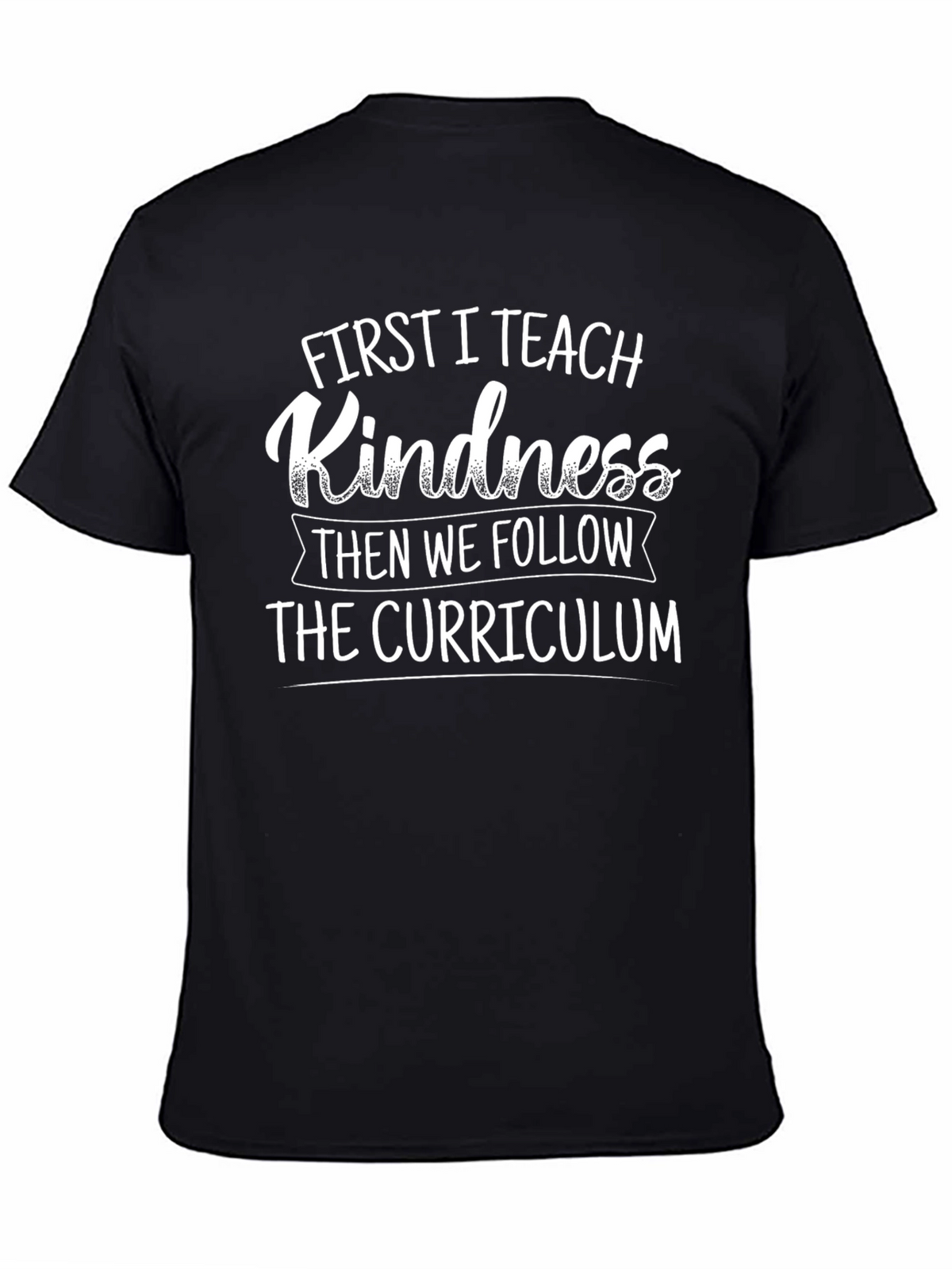 Kindness First Teacher Graphic Tee