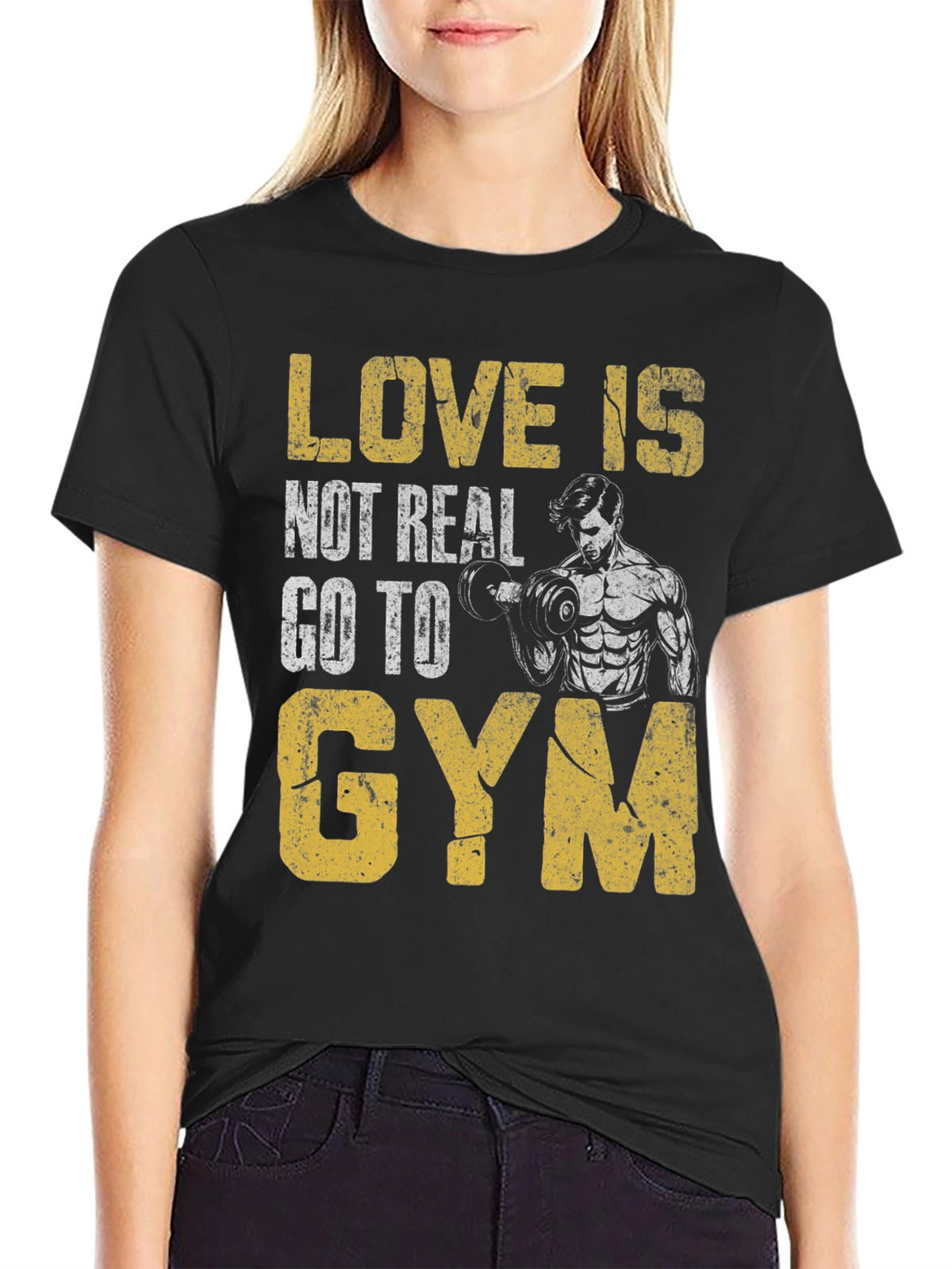 Love is Not Real Gym T-Shirt
