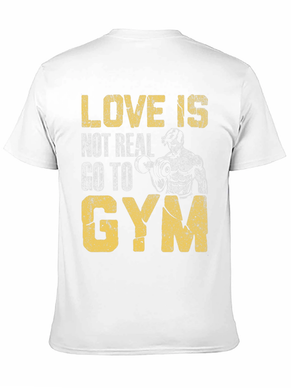 Love is Not Real Gym T-Shirt