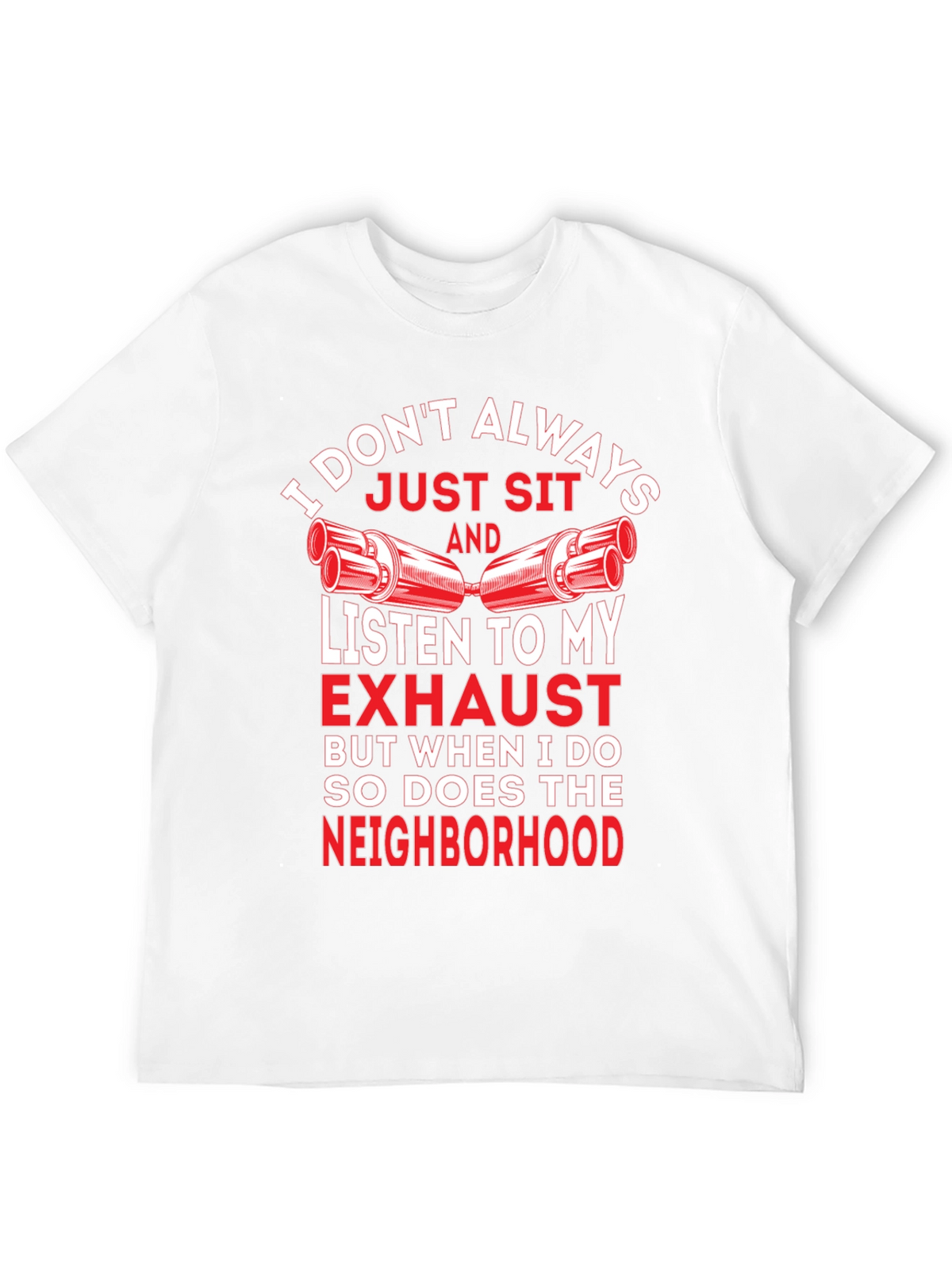 Funny Exhaust T-Shirt - I Dont Always...