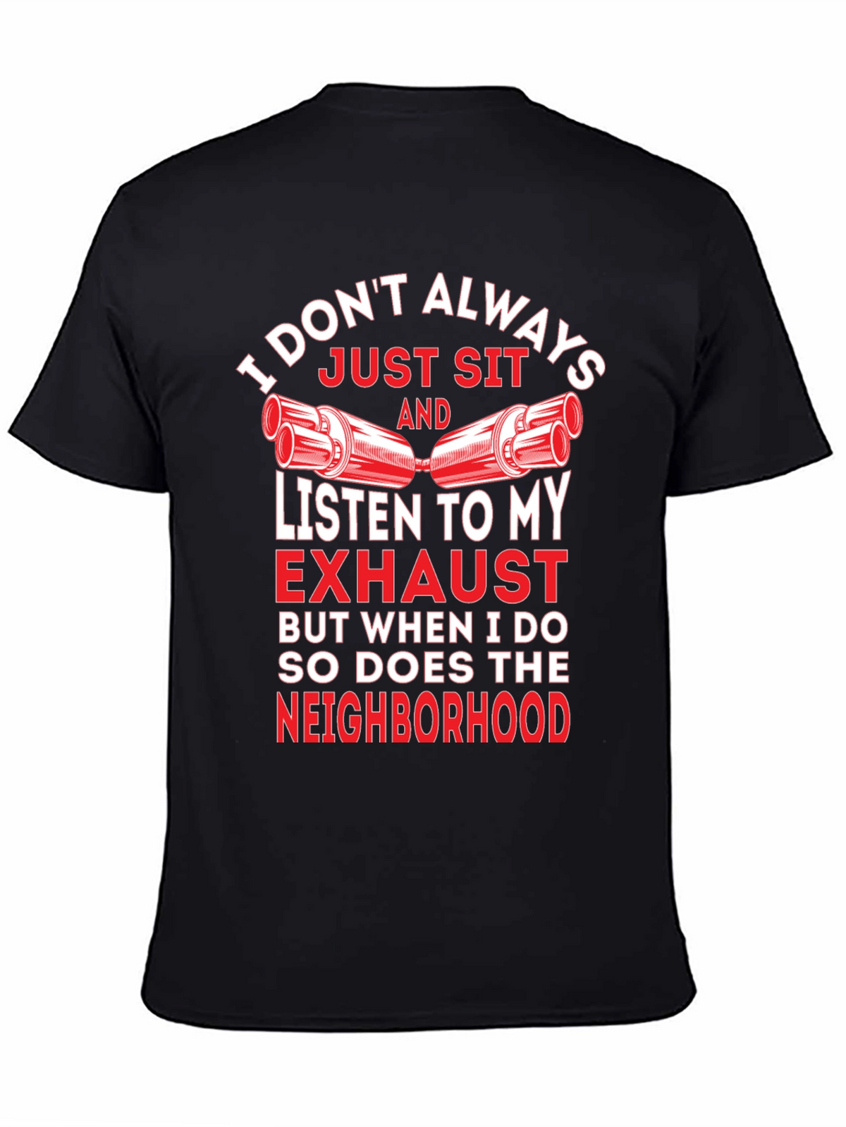 Funny Exhaust T-Shirt - I Dont Always...