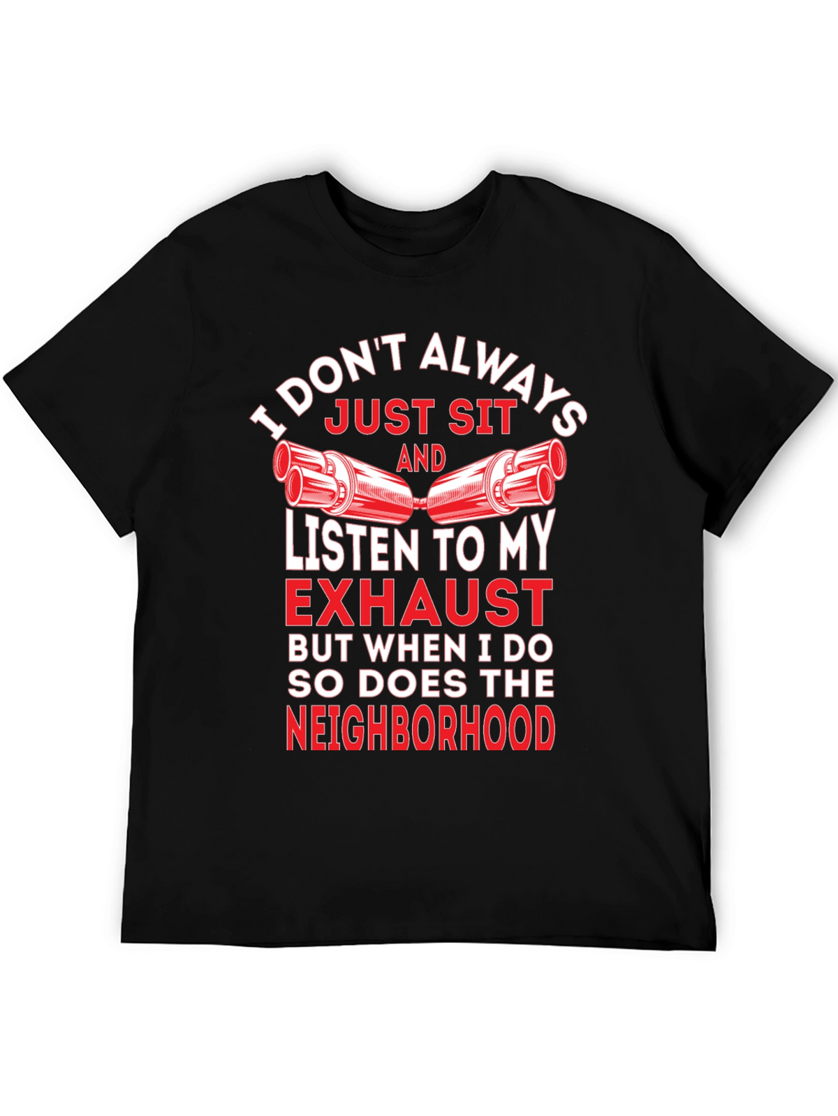 Funny Exhaust T-Shirt - I Dont Always...