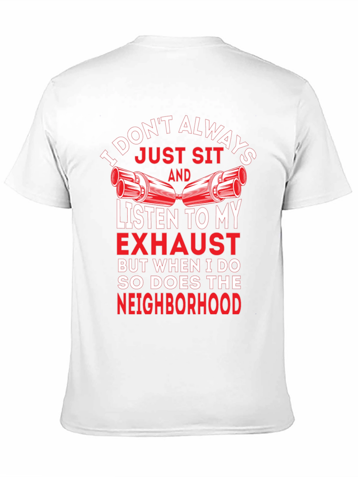 Funny Exhaust T-Shirt - I Dont Always...