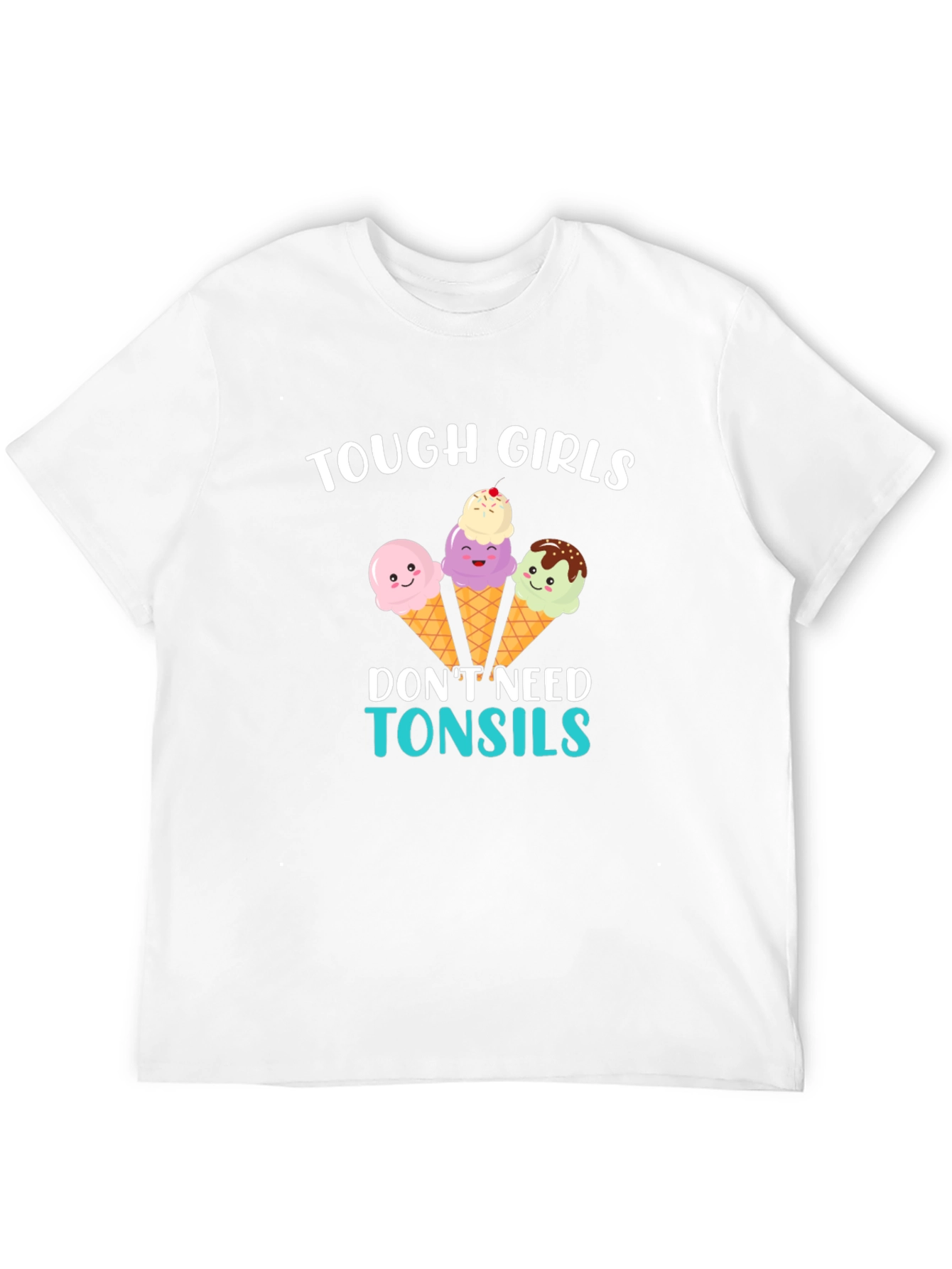 Tough Girls Dont Need Tonsils Ice Cream Graphic Tee