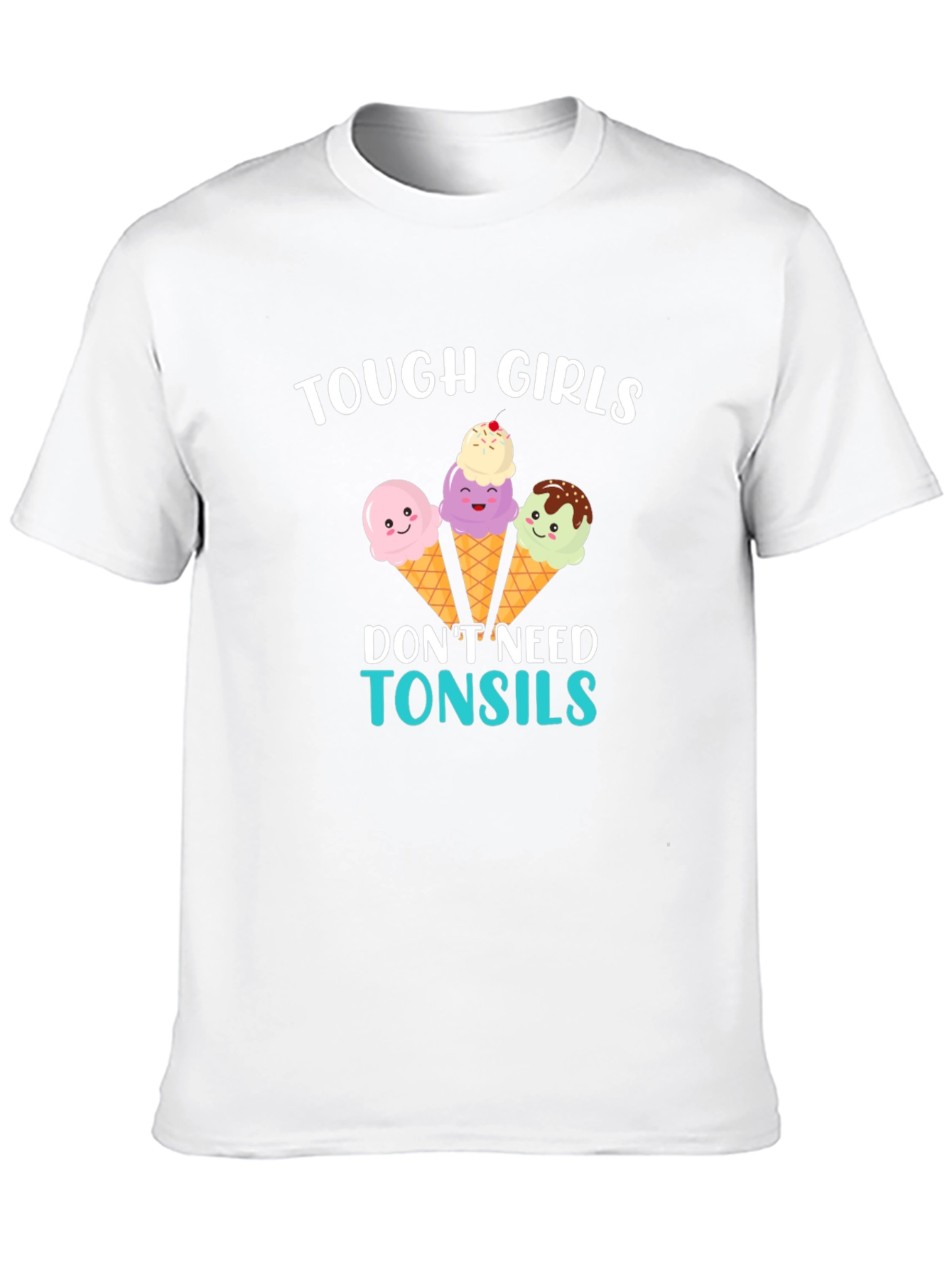 Tough Girls Dont Need Tonsils Ice Cream Graphic Tee