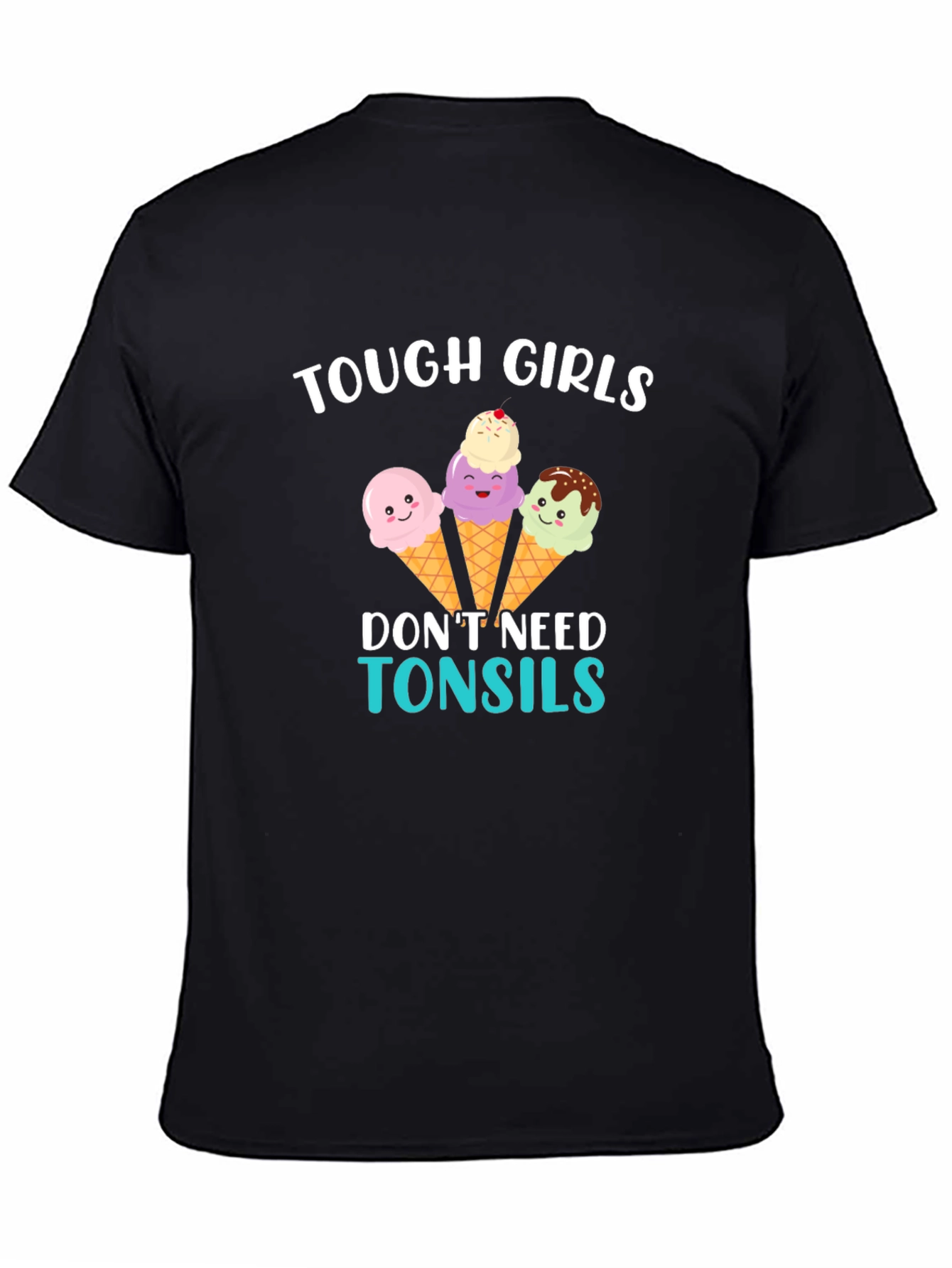 Tough Girls Dont Need Tonsils Ice Cream Graphic Tee