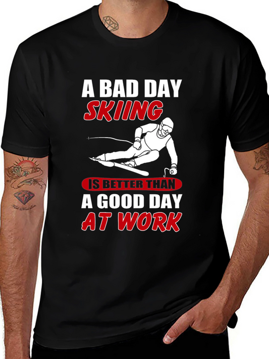 Funny Skiing T-Shirt - A Bad Day Skiing is Better