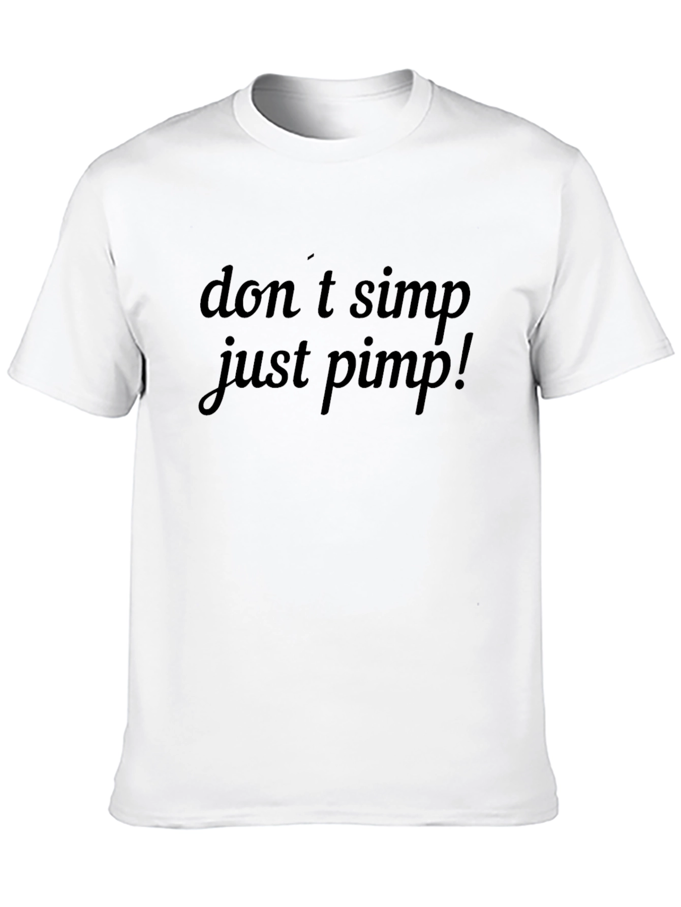 Dont Simp Just Pimp Black Graphic T-Shirt