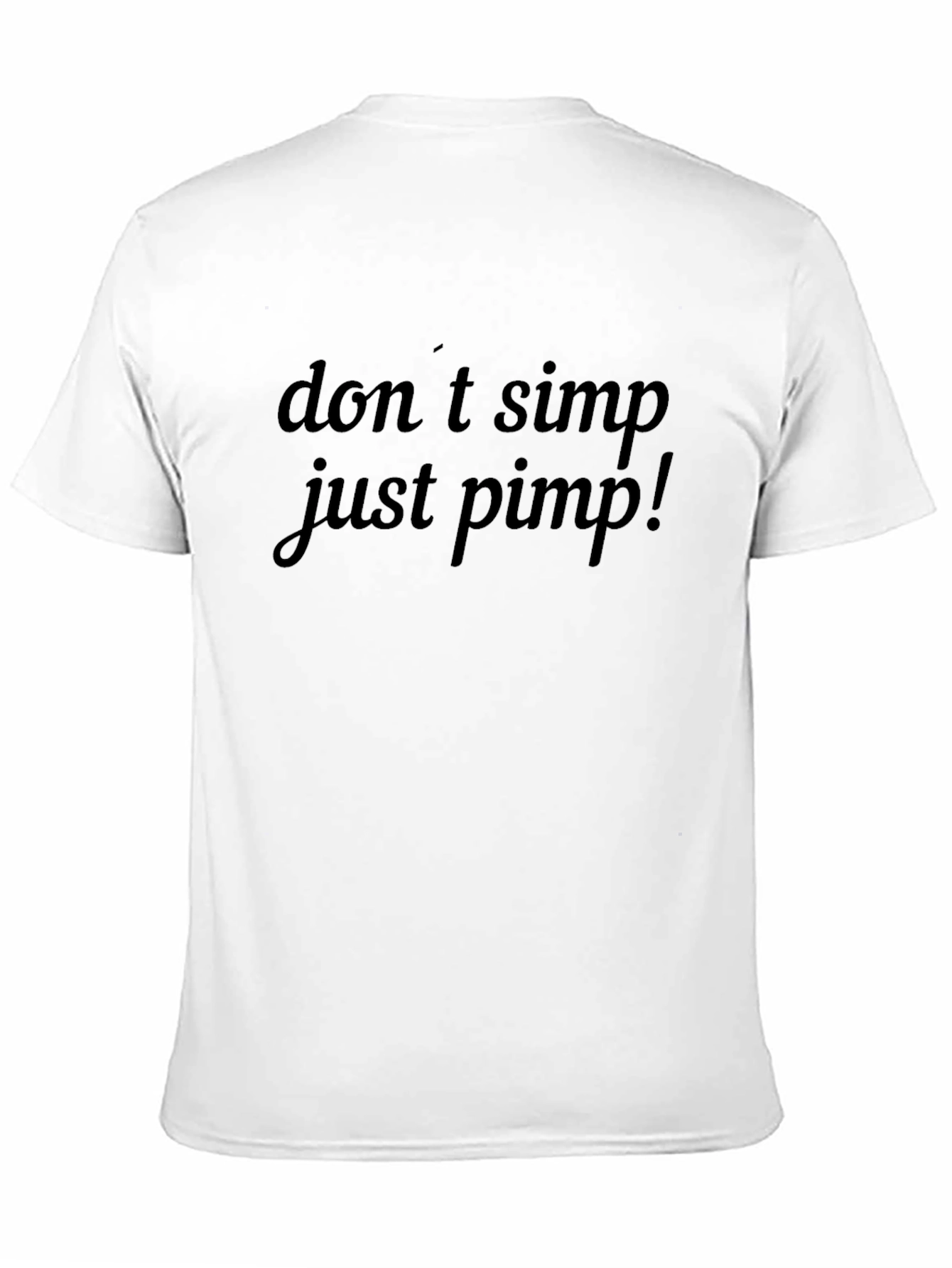 Dont Simp Just Pimp Black Graphic T-Shirt