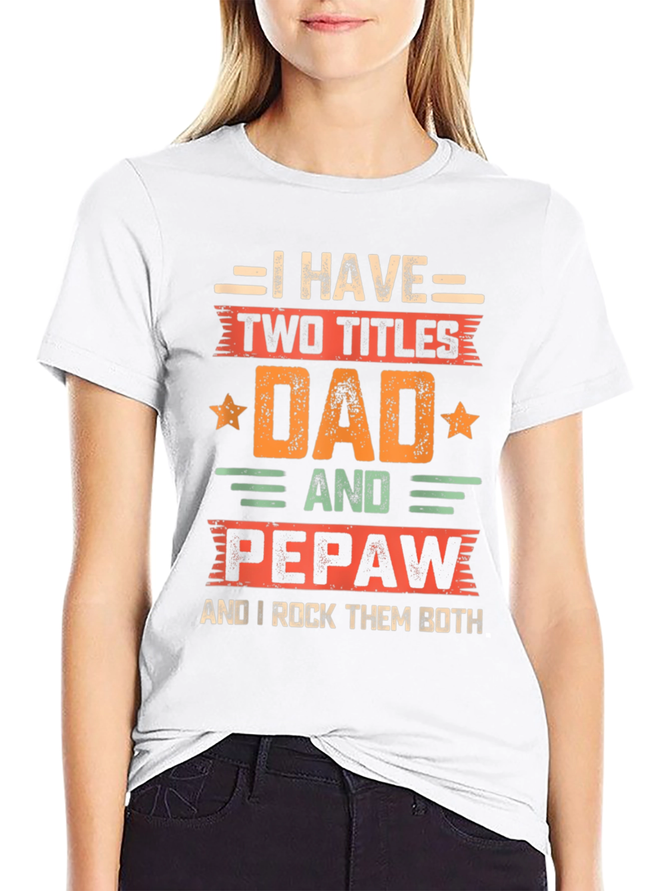 Dad & Pepaw T-Shirt: Two Titles Rock Them Both!