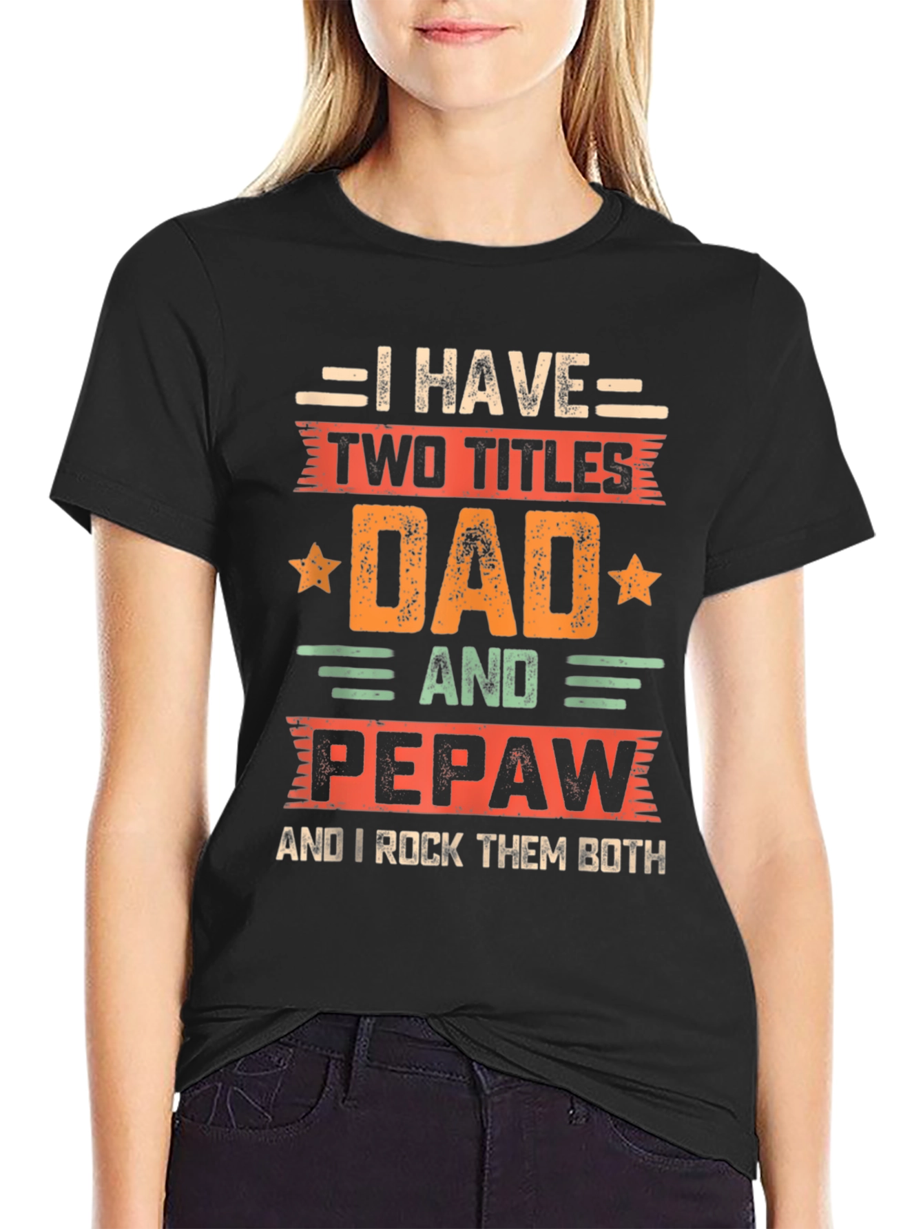 Dad & Pepaw T-Shirt: Two Titles Rock Them Both!