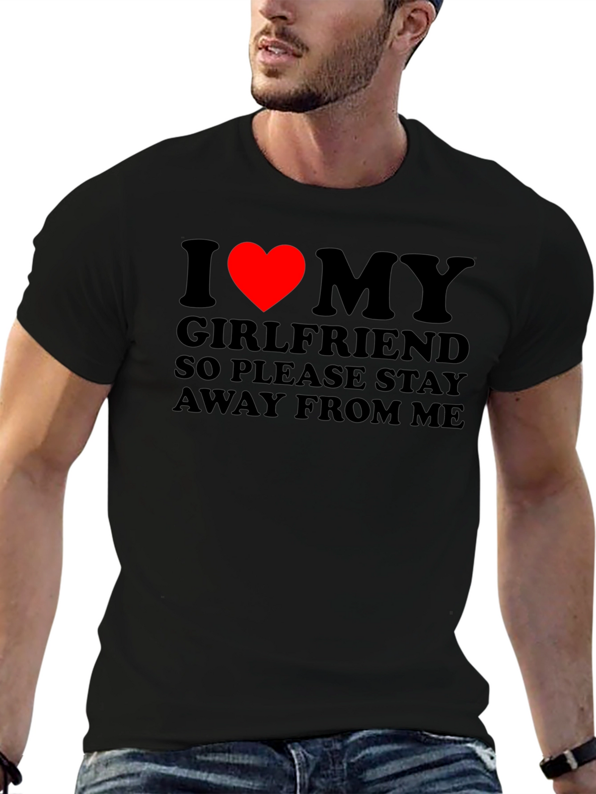 I Love My Girlfriend T-Shirt: Stay Away!