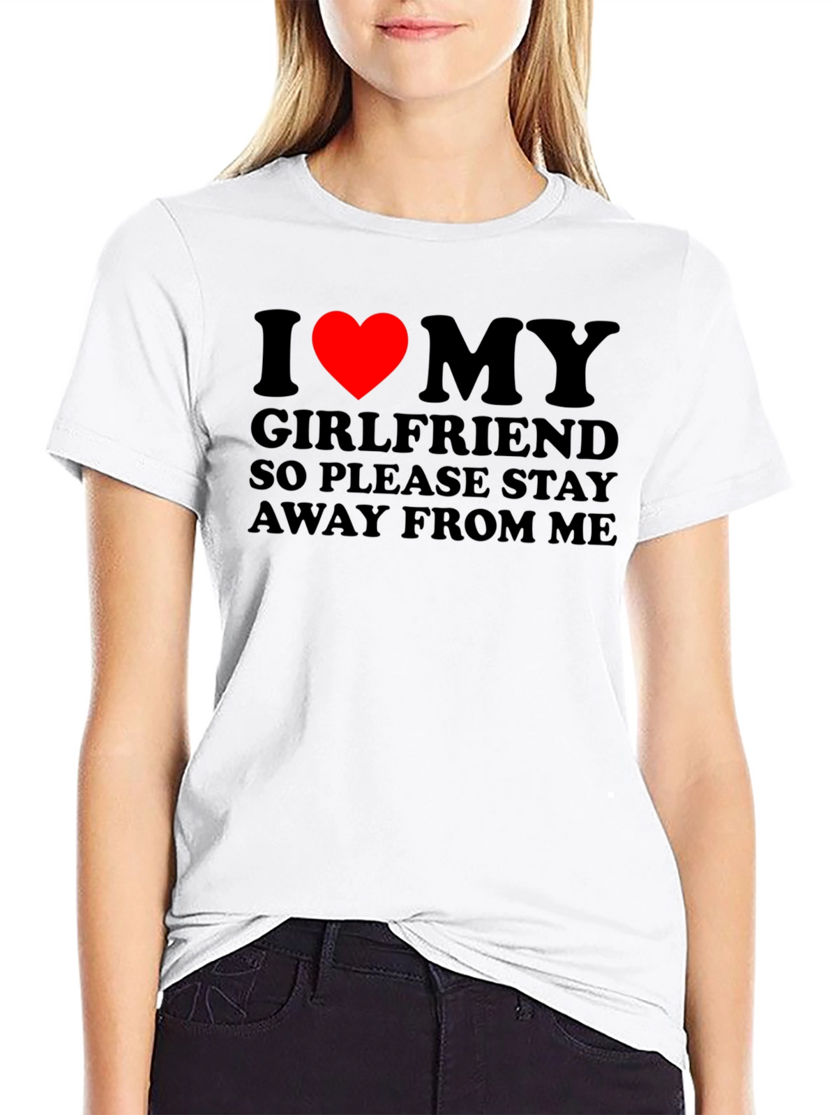 I Love My Girlfriend T-Shirt: Stay Away!