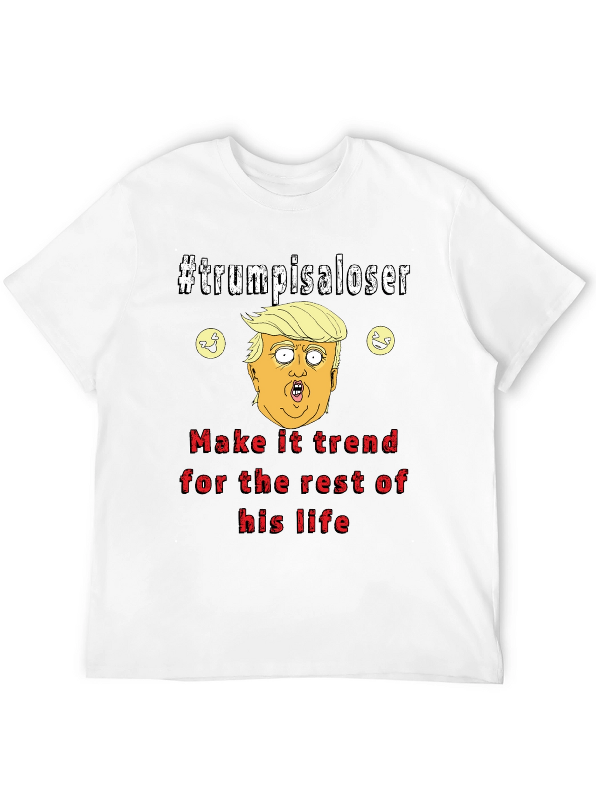 Trump is a Loser Graphic T-Shirt