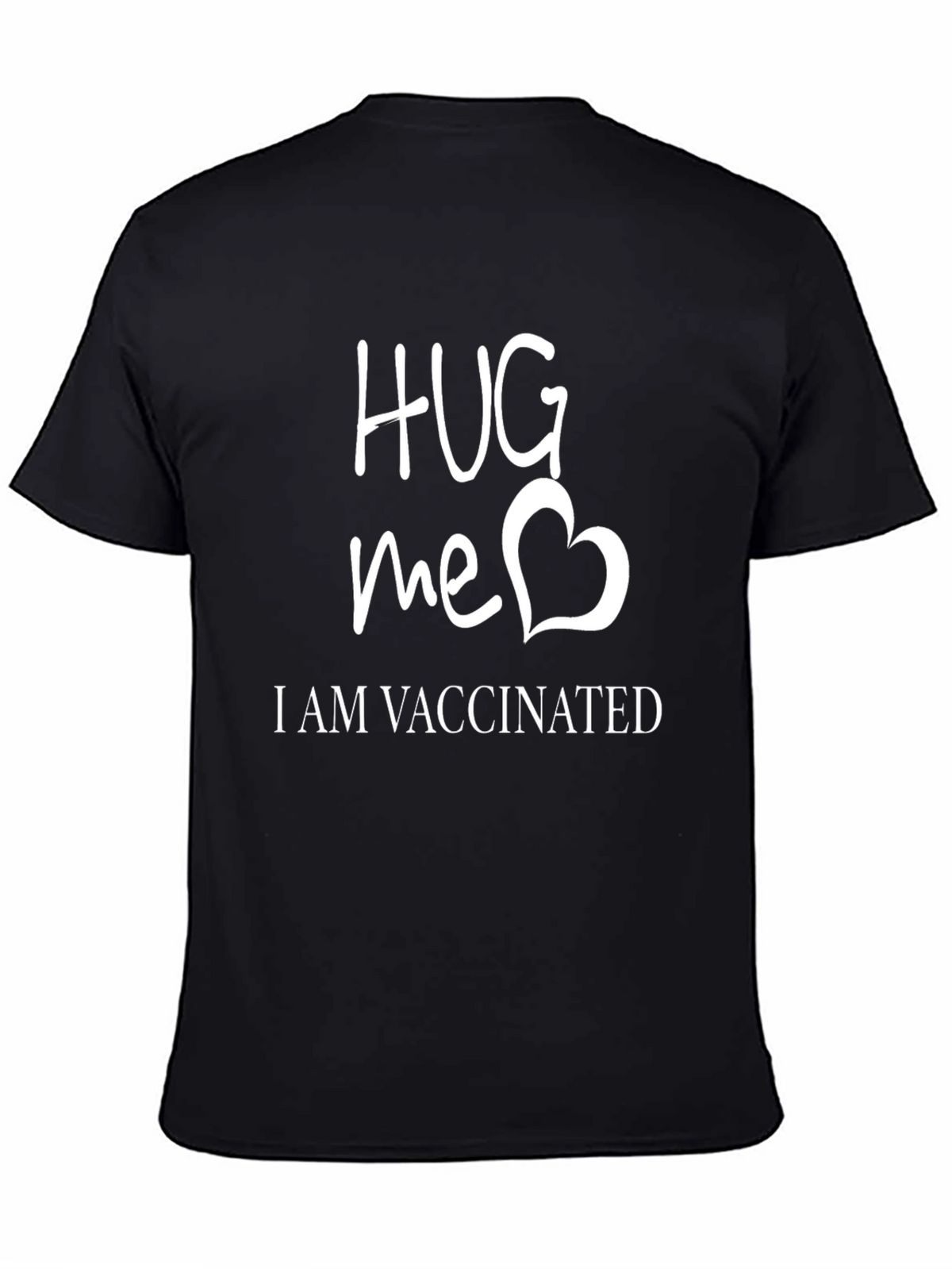 Hug Me Im Vaccinated T-Shirt - Funny Vaccine Tee