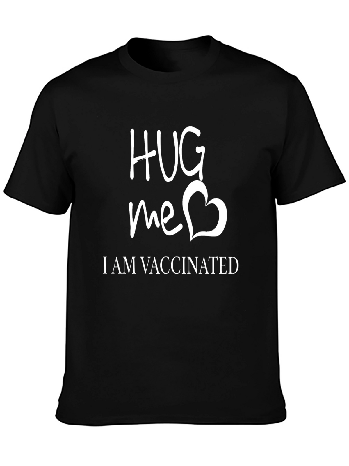 Hug Me Im Vaccinated T-Shirt - Funny Vaccine Tee