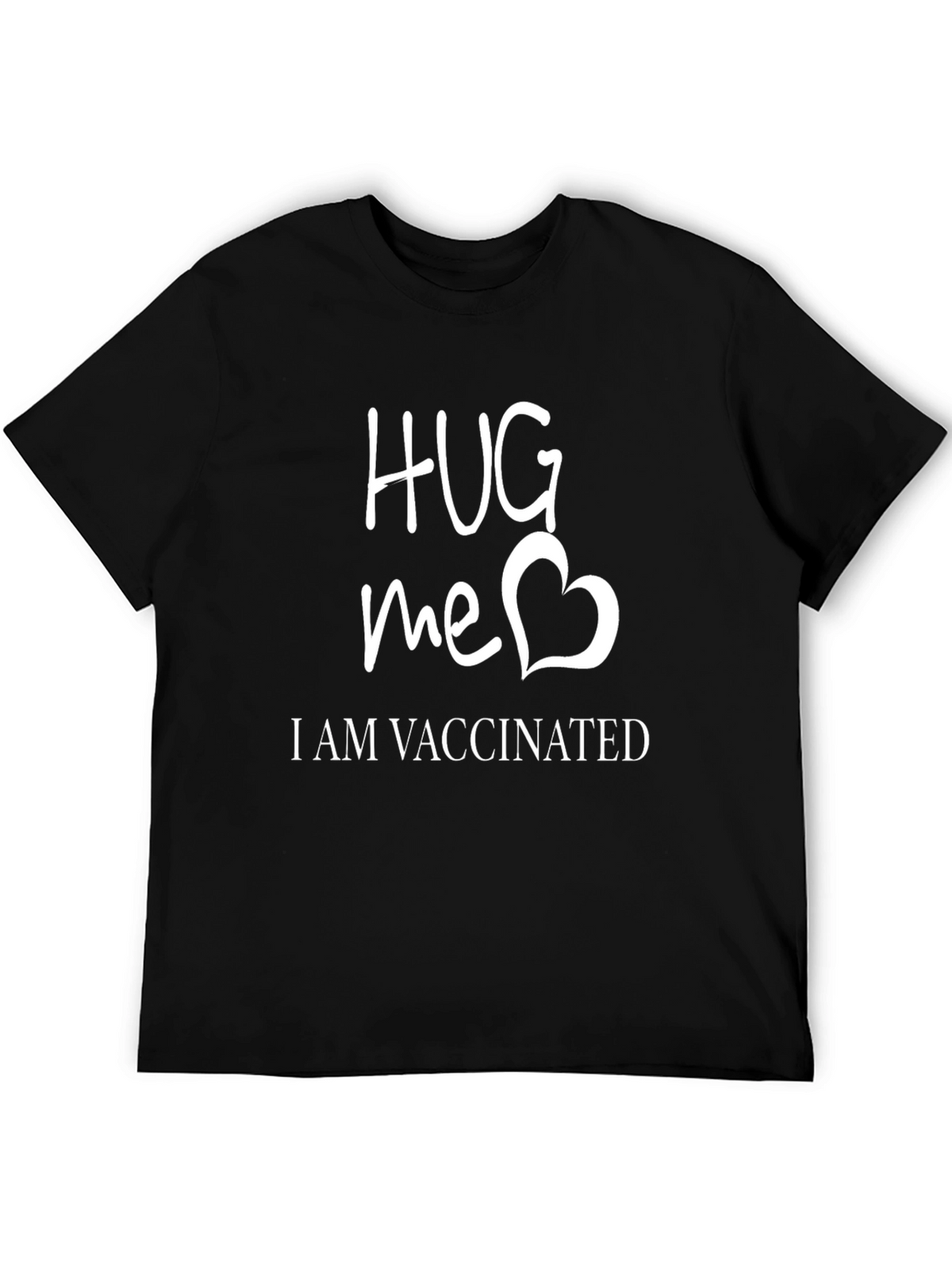 Hug Me Im Vaccinated T-Shirt - Funny Vaccine Tee