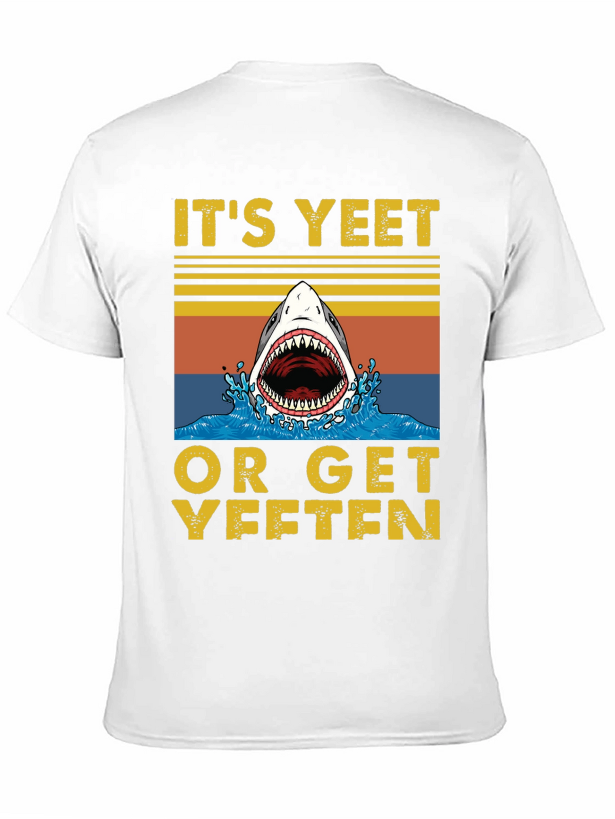 Its Yeet or Get Yeeten Shark Graphic Tee