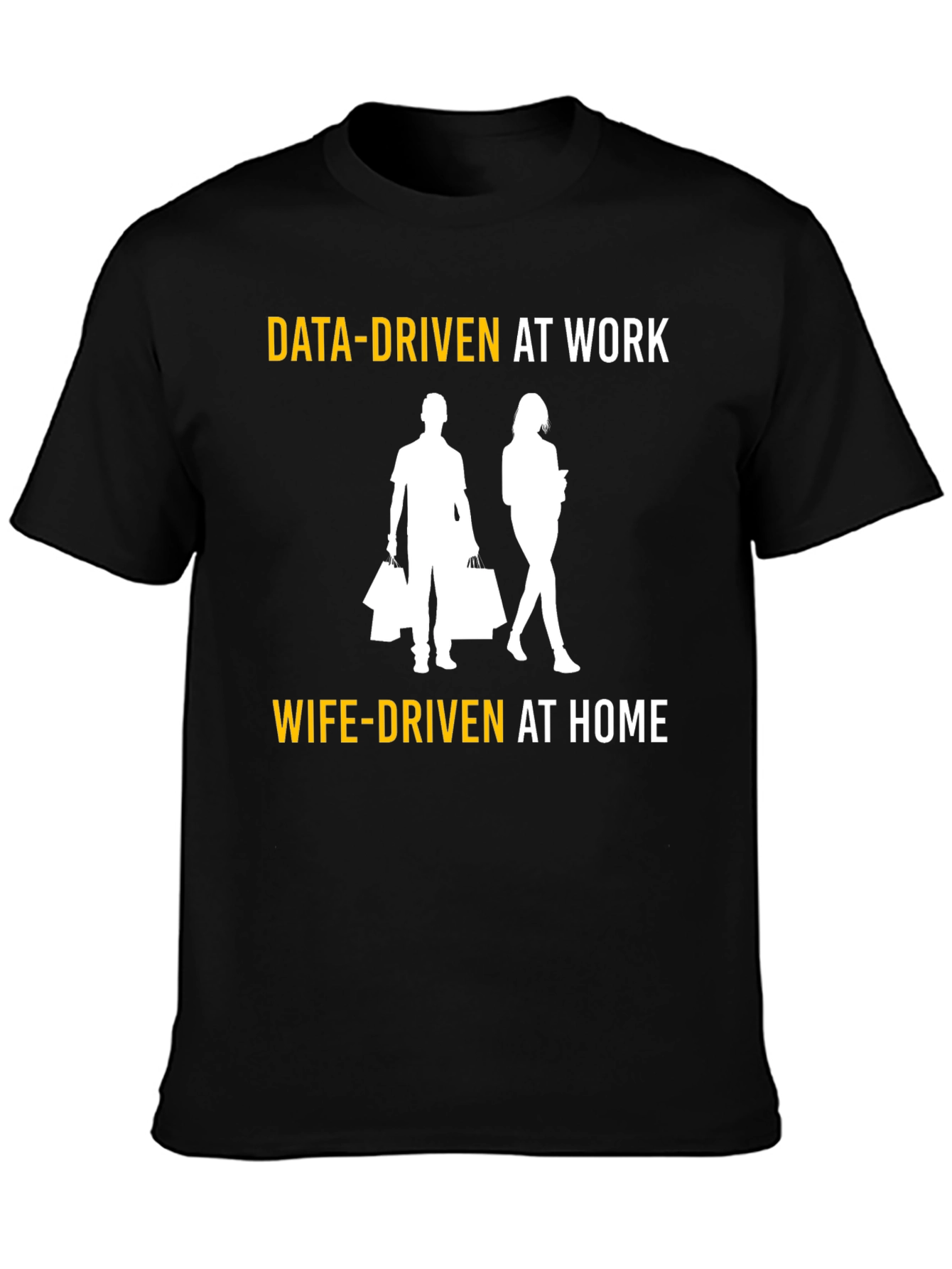Data-Driven At Work Wife-Driven At Home Graphic T-Shirt