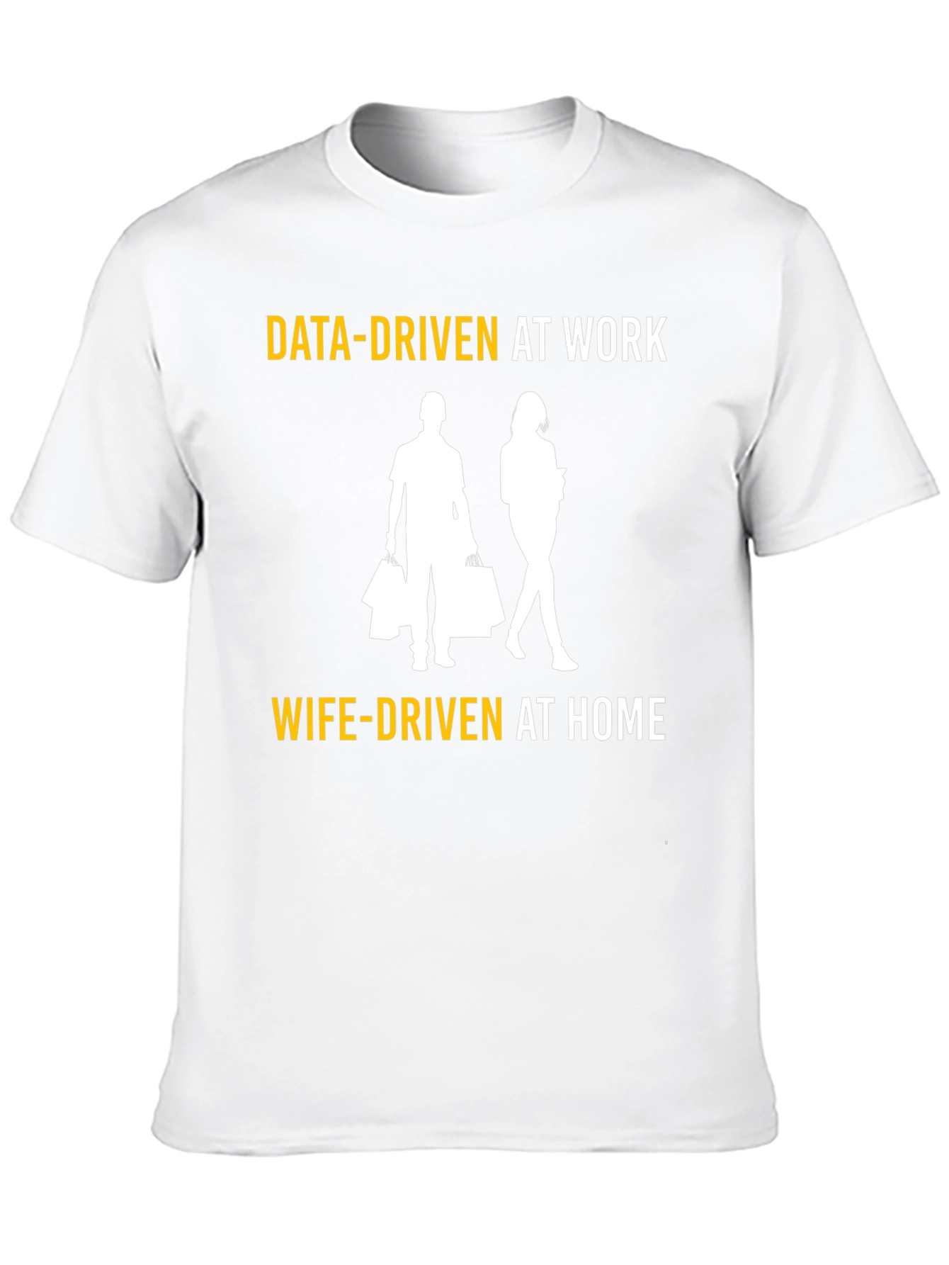 Data-Driven At Work Wife-Driven At Home Graphic T-Shirt