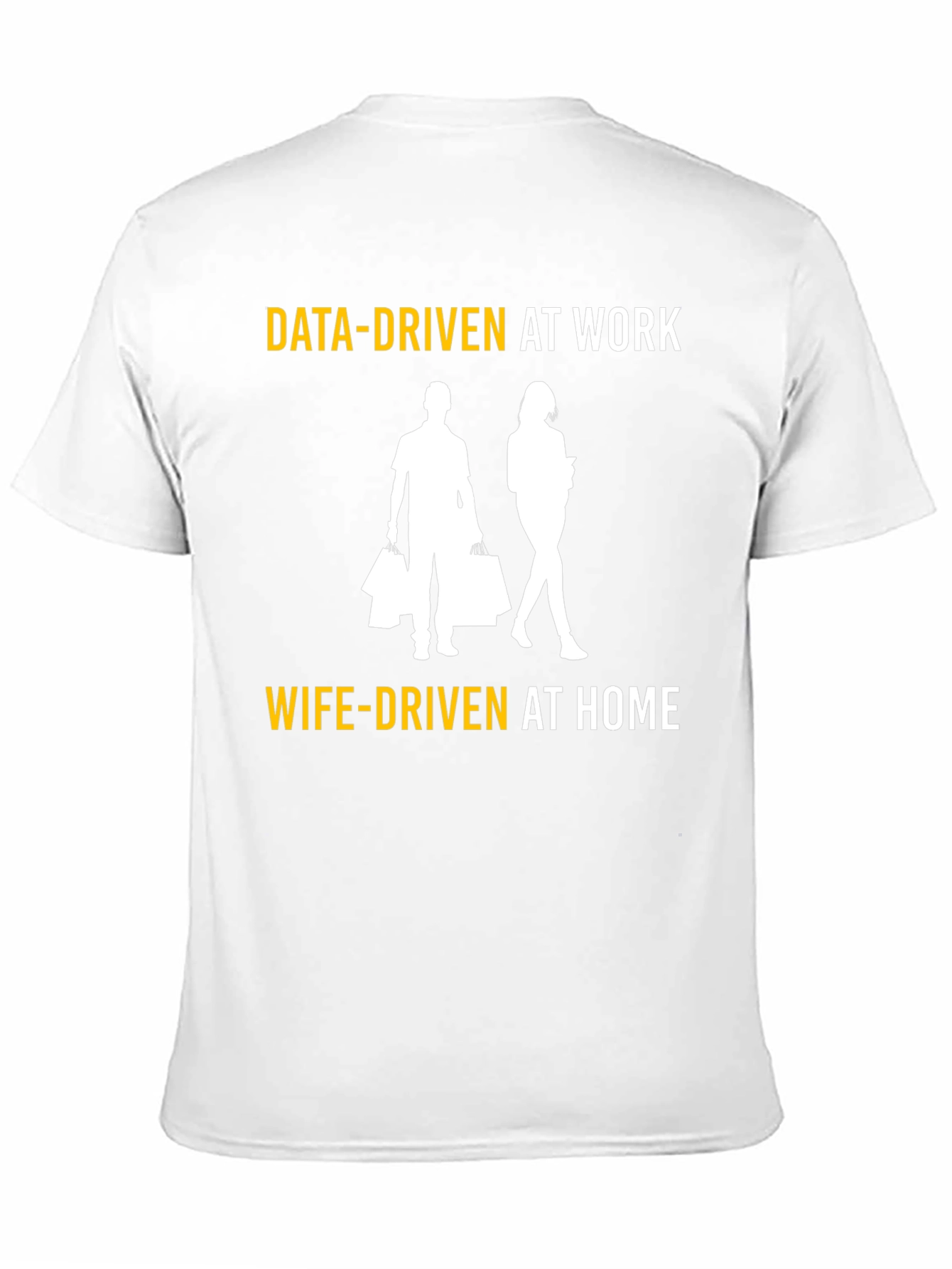 Data-Driven At Work Wife-Driven At Home Graphic T-Shirt