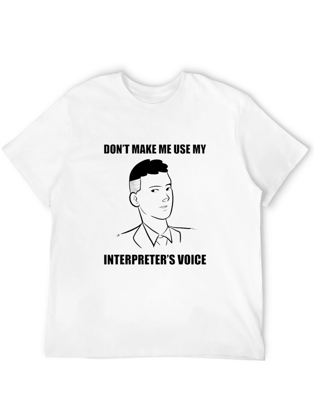 Interpreters Voice Graphic Tee - Funny T-Shirt