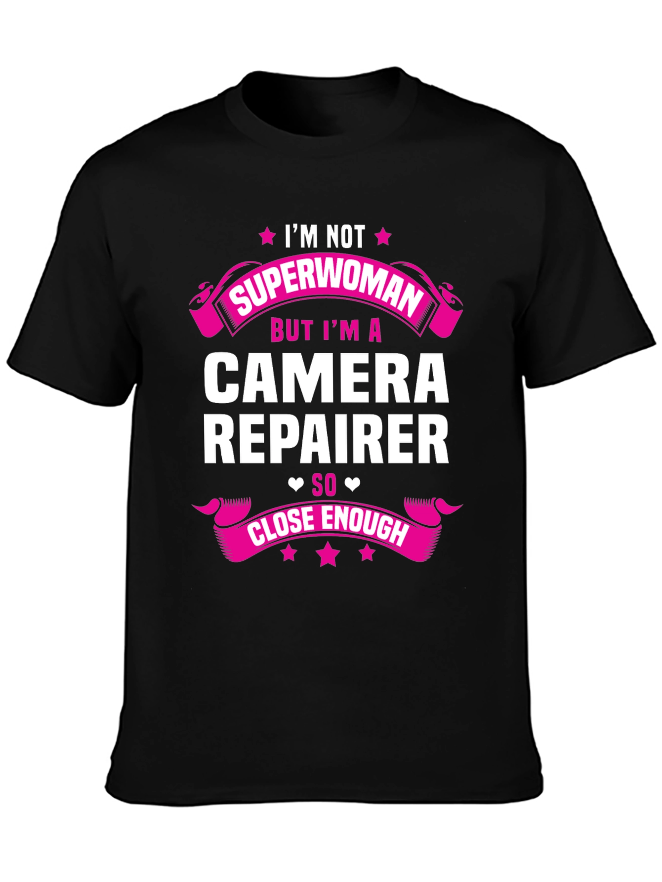 Camera Repairer T-Shirt - Superwoman Close Enough!