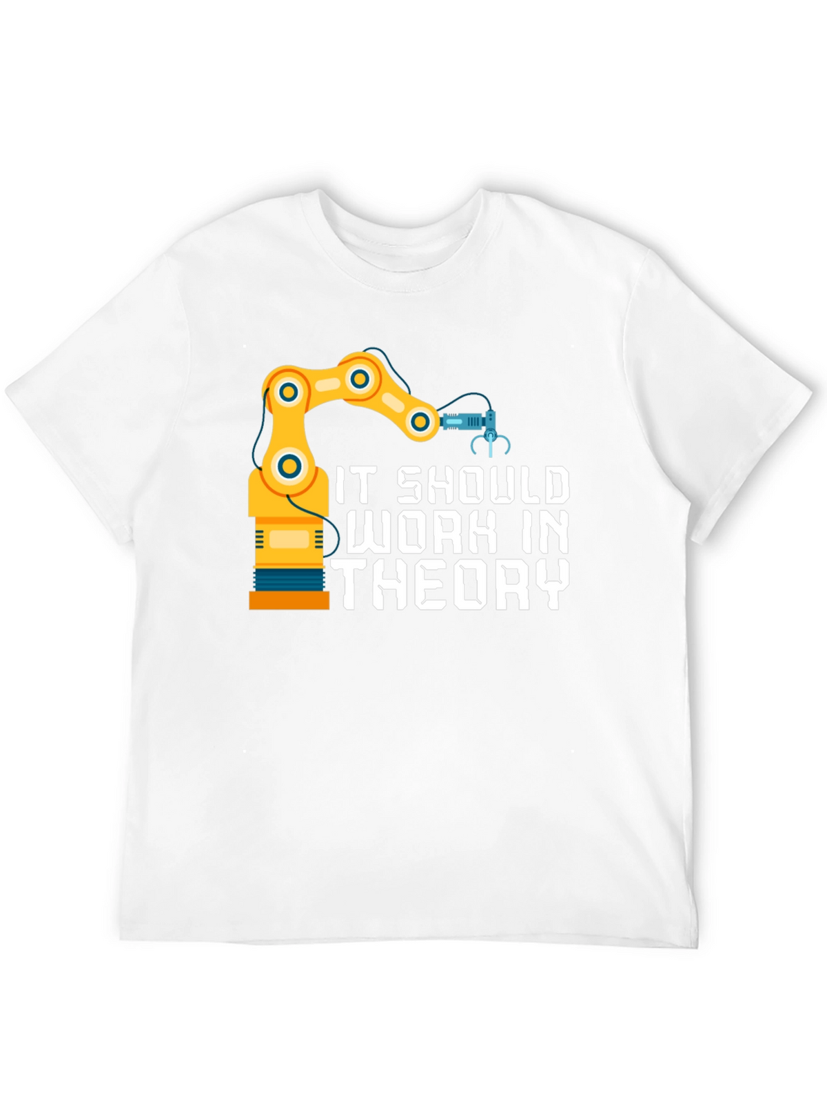 It Should Work In Theory T-Shirt