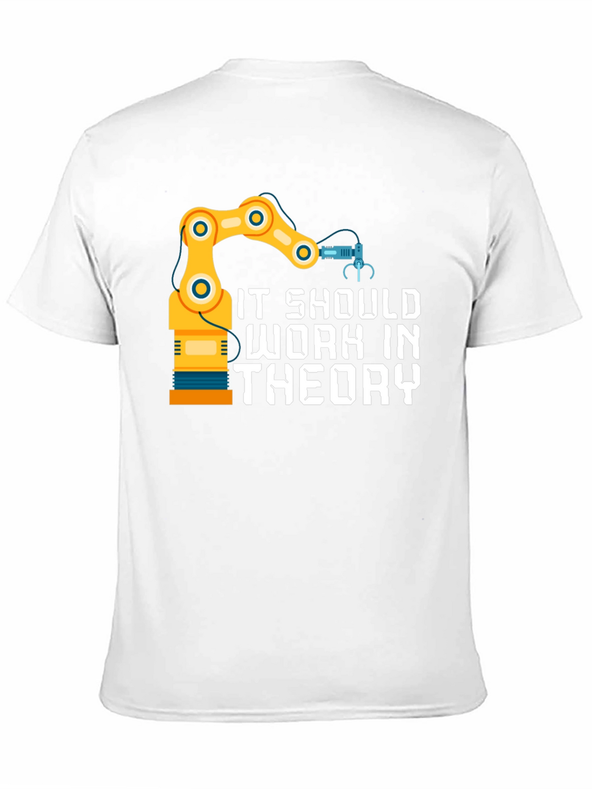 It Should Work In Theory T-Shirt