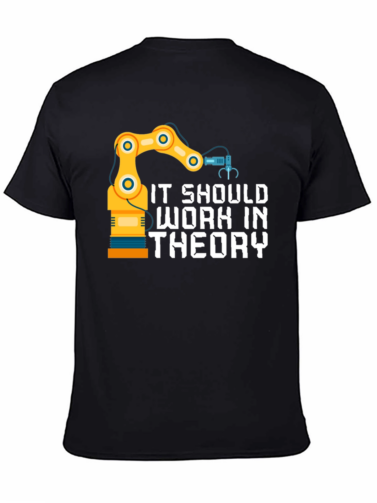 It Should Work In Theory T-Shirt