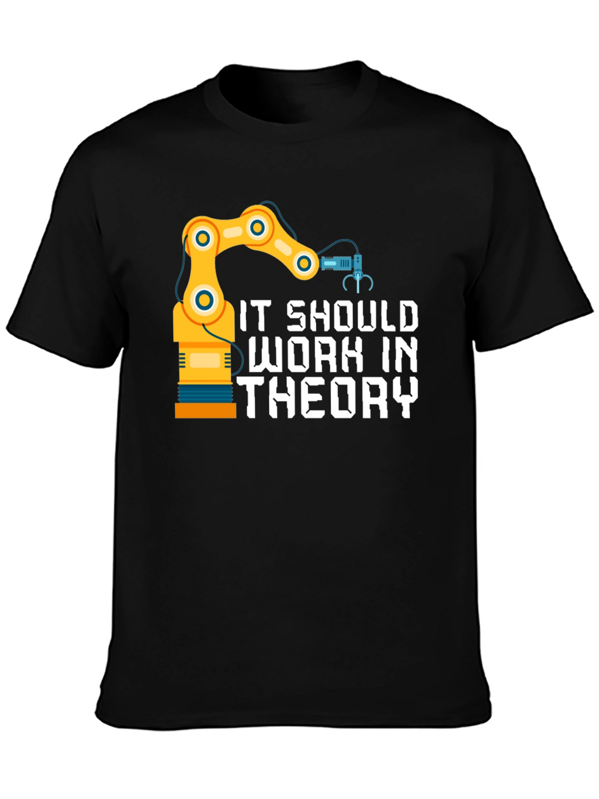 It Should Work In Theory T-Shirt