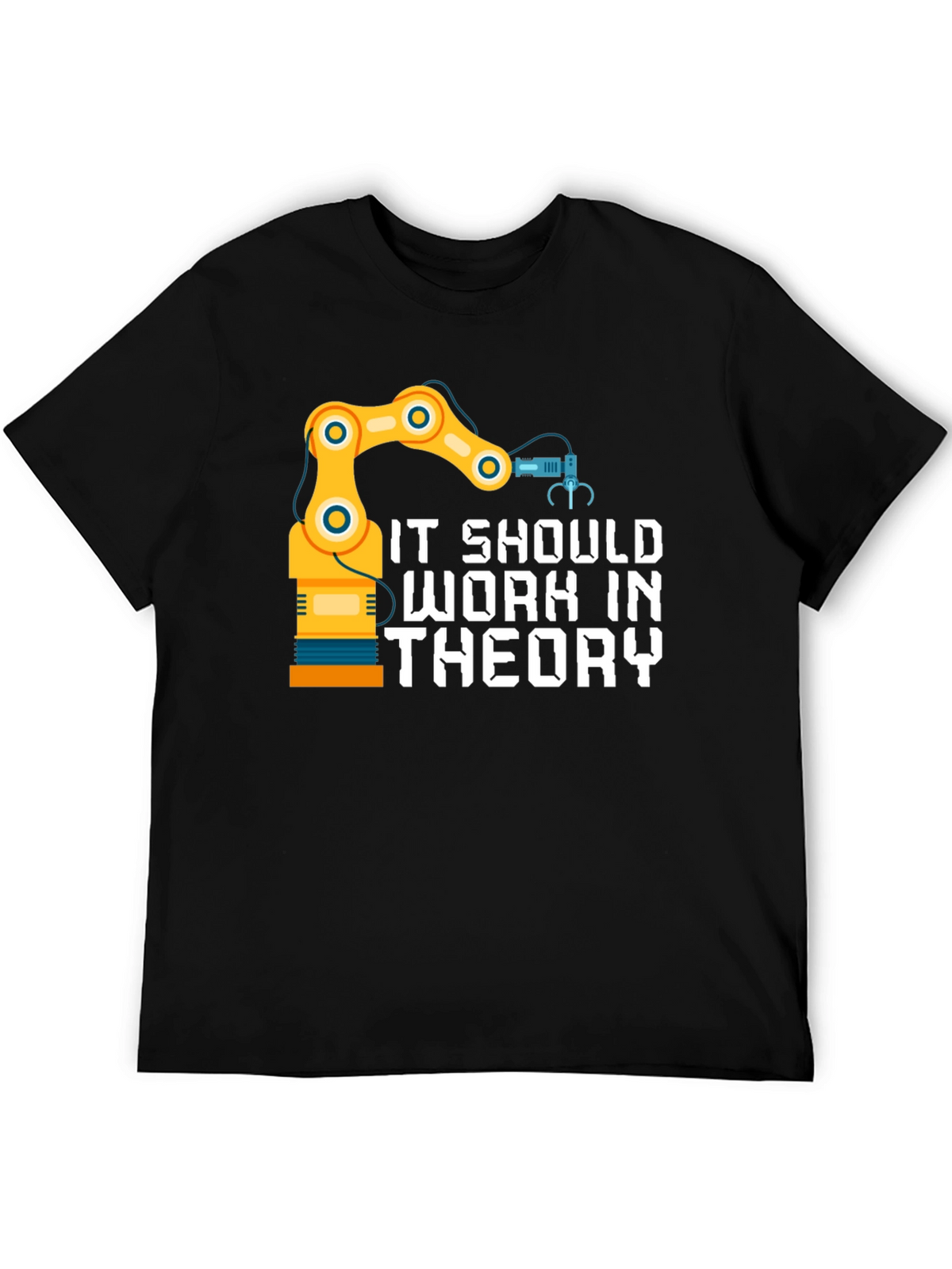It Should Work In Theory T-Shirt