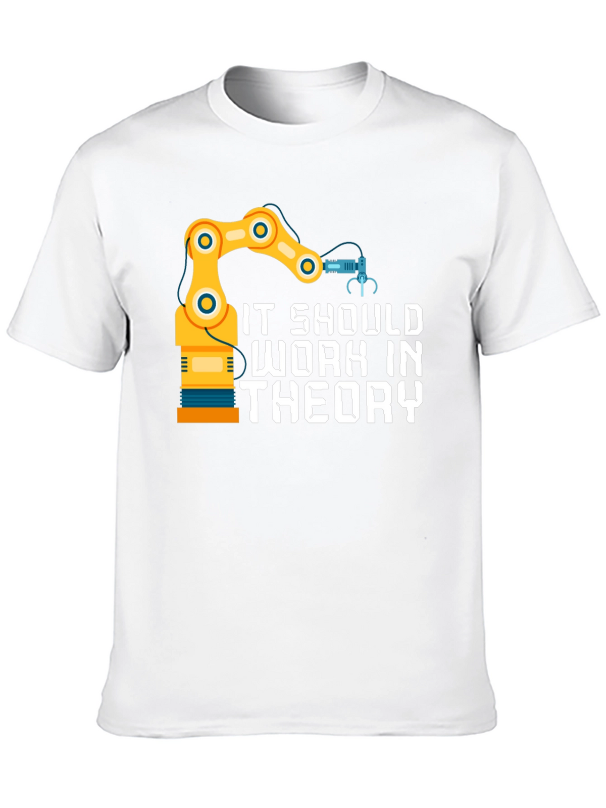 It Should Work In Theory T-Shirt